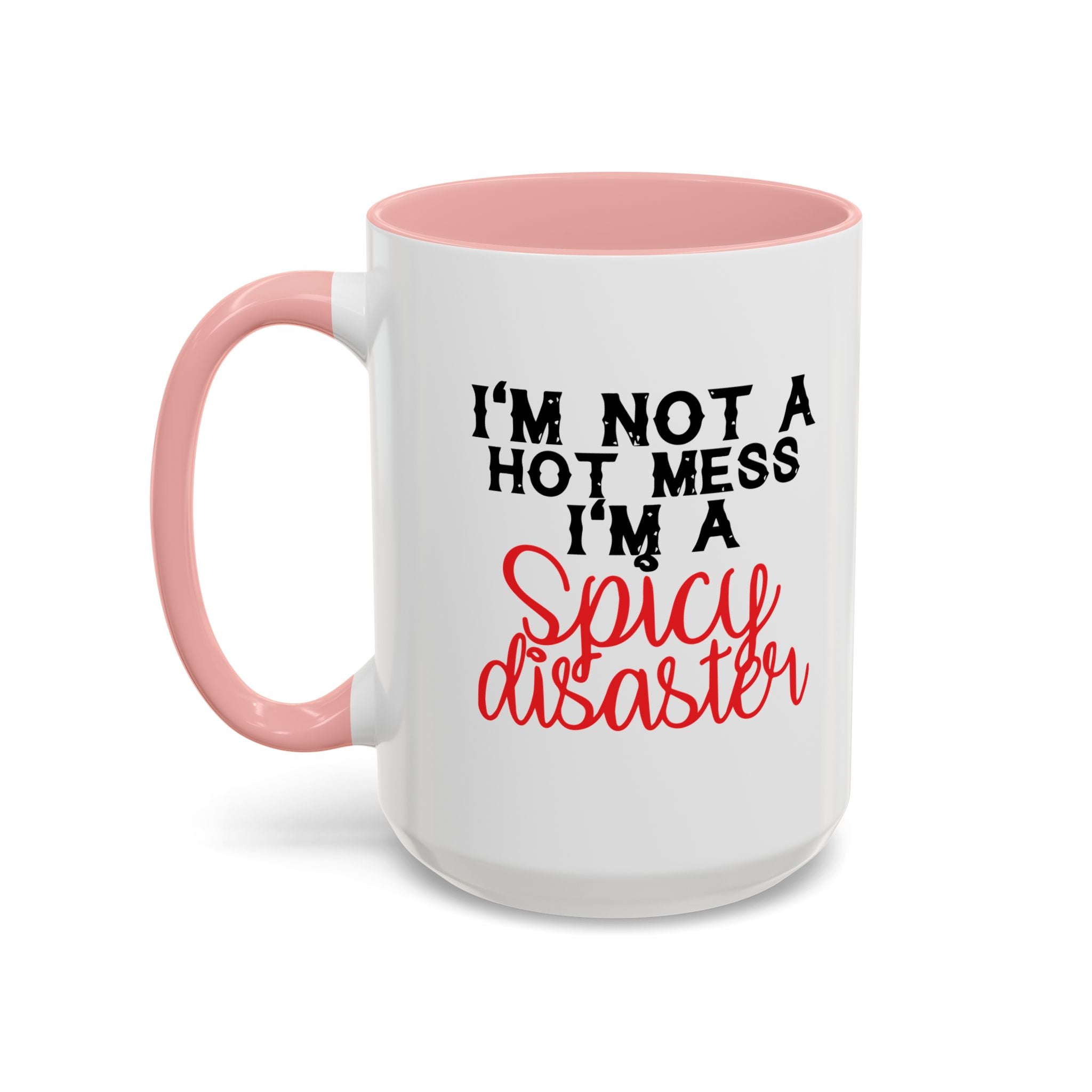 Sassy Coffee Mug – 11oz & 15oz Funny Spicy Disaster Quote, Colorful Interior