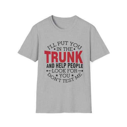 "Trunk Threat" Bold Humor Graphic Tee