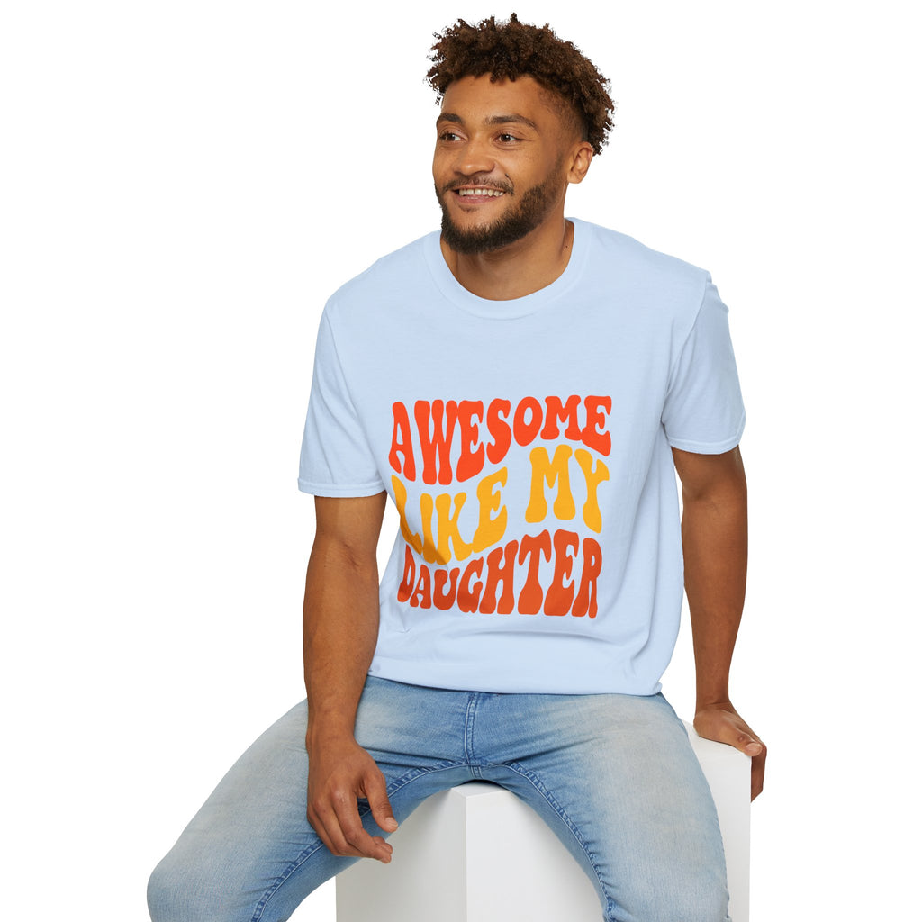 Awesome Like My Daughter T-Shirt – Funny Dad & Mom Graphic Tee, Proud Parent Shirt, Unisex Family Gift Apparel