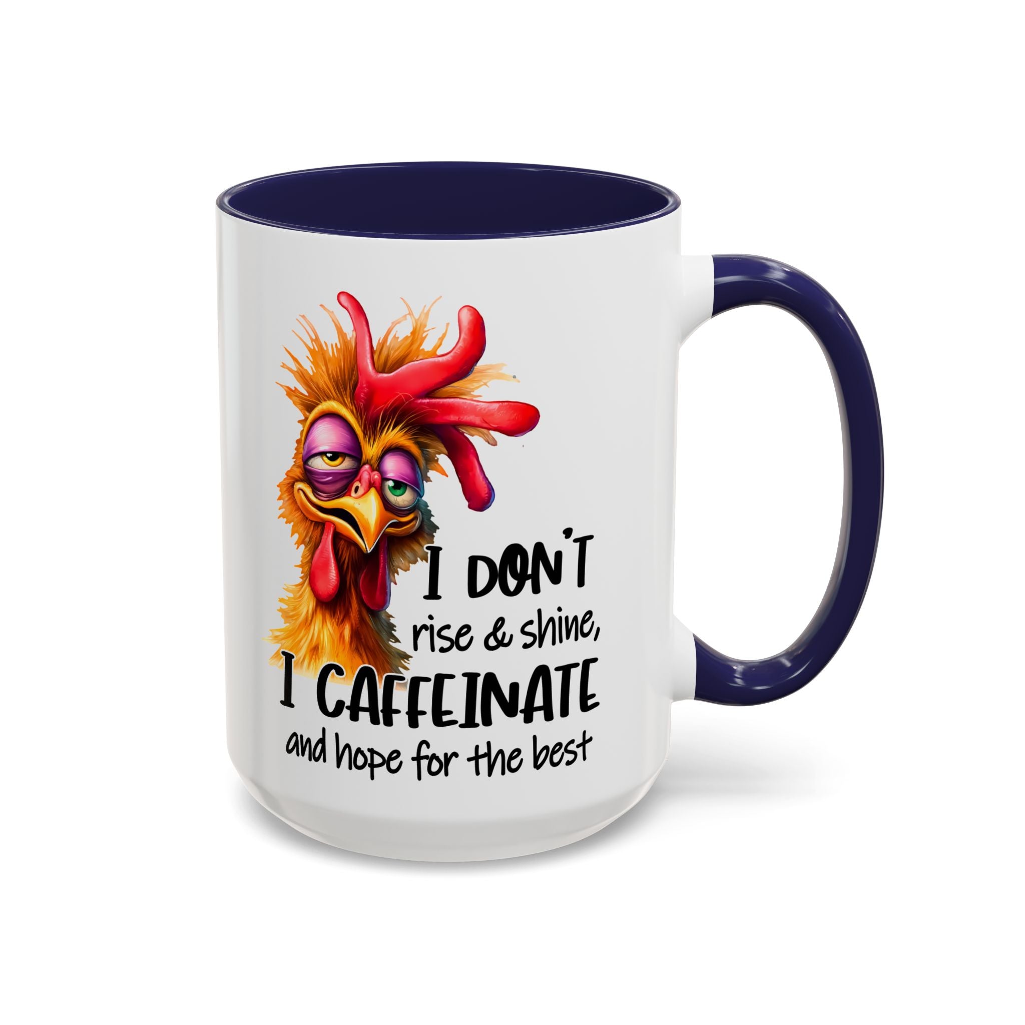 I Don’t Rise and Shine – I Caffeinate and Hope for the Best Mug