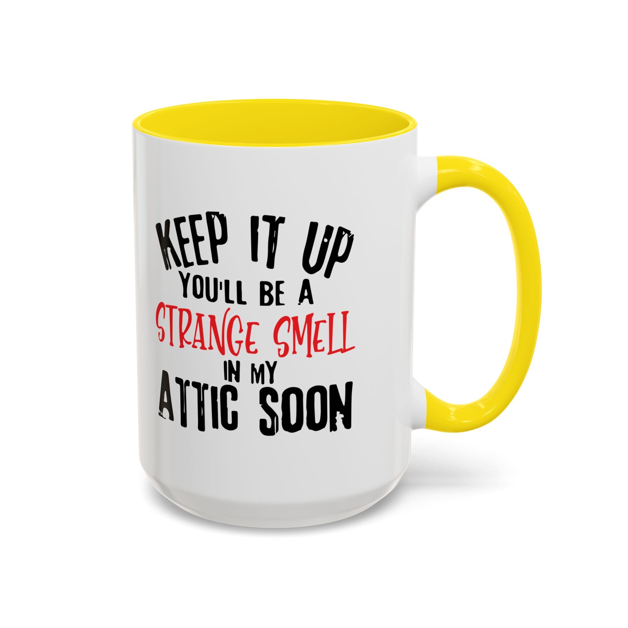 Dark Humor Coffee Mug – 11oz & 15oz Sarcastic Attic Quote, Colorful Interior