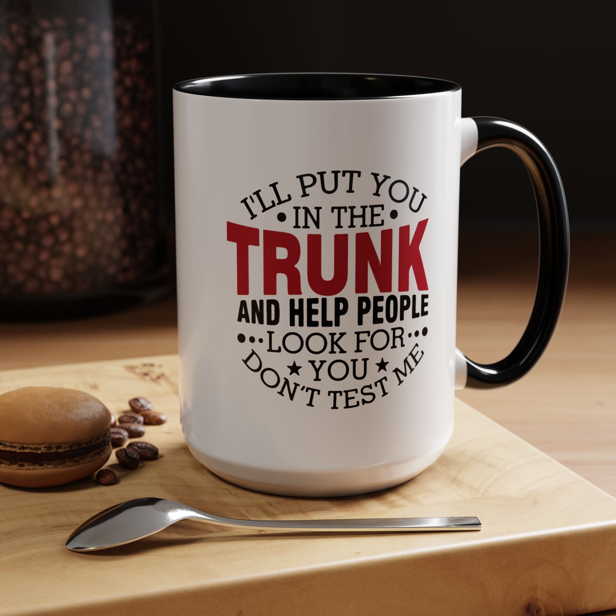 Dark Humor Coffee Mug – 11oz & 15oz Funny Threat Quote, Colorful Interior