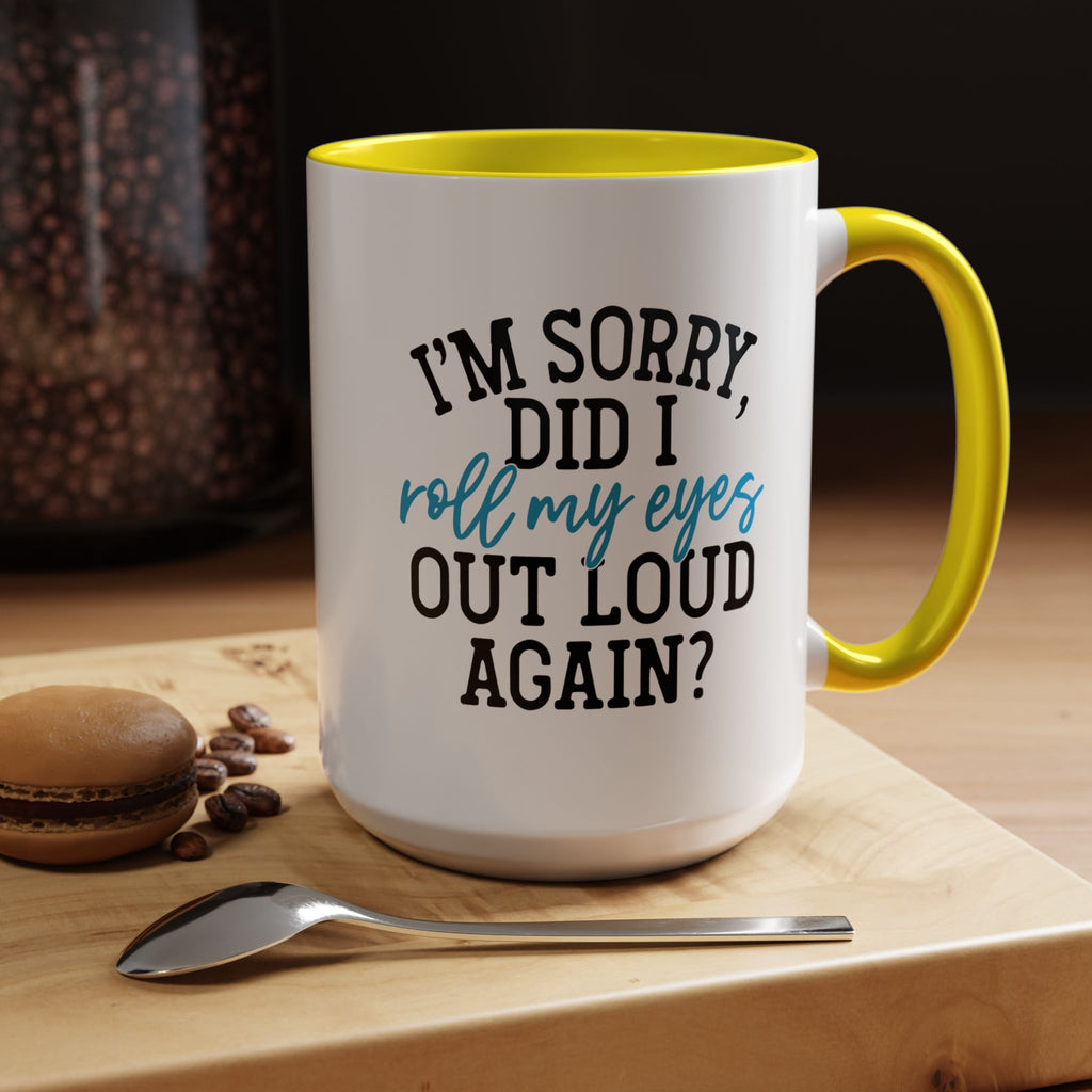 Sarcastic Eye Roll Coffee Mug – 11oz & 15oz Funny Quote, Colorful Interior