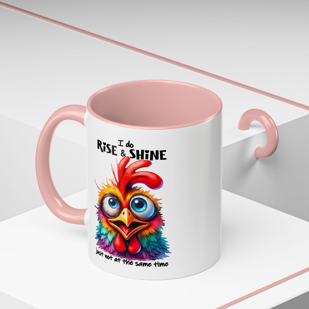 I Do Rise and Shine – But Not at the Same Time Mug