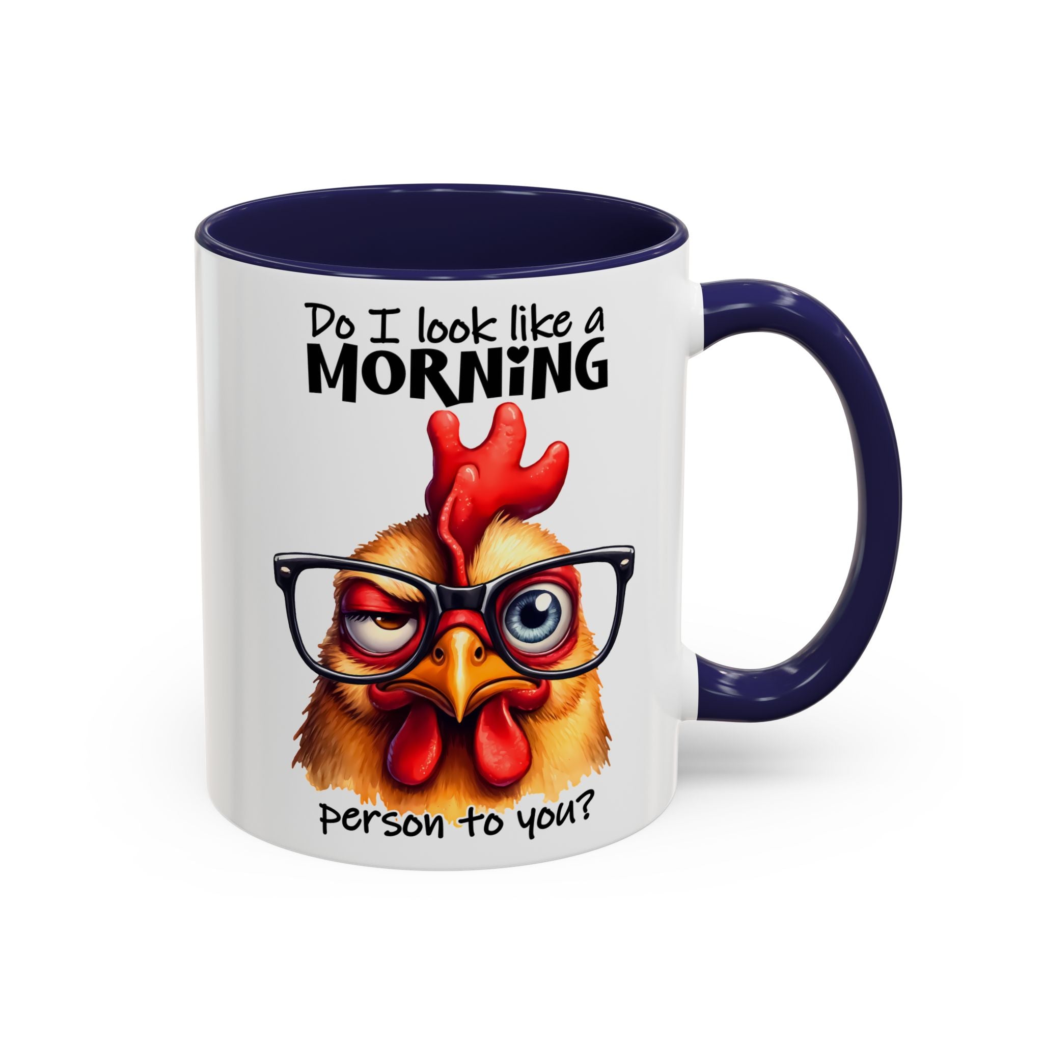 Do I Look Like a Morning Person? – Serious Chicken Mug