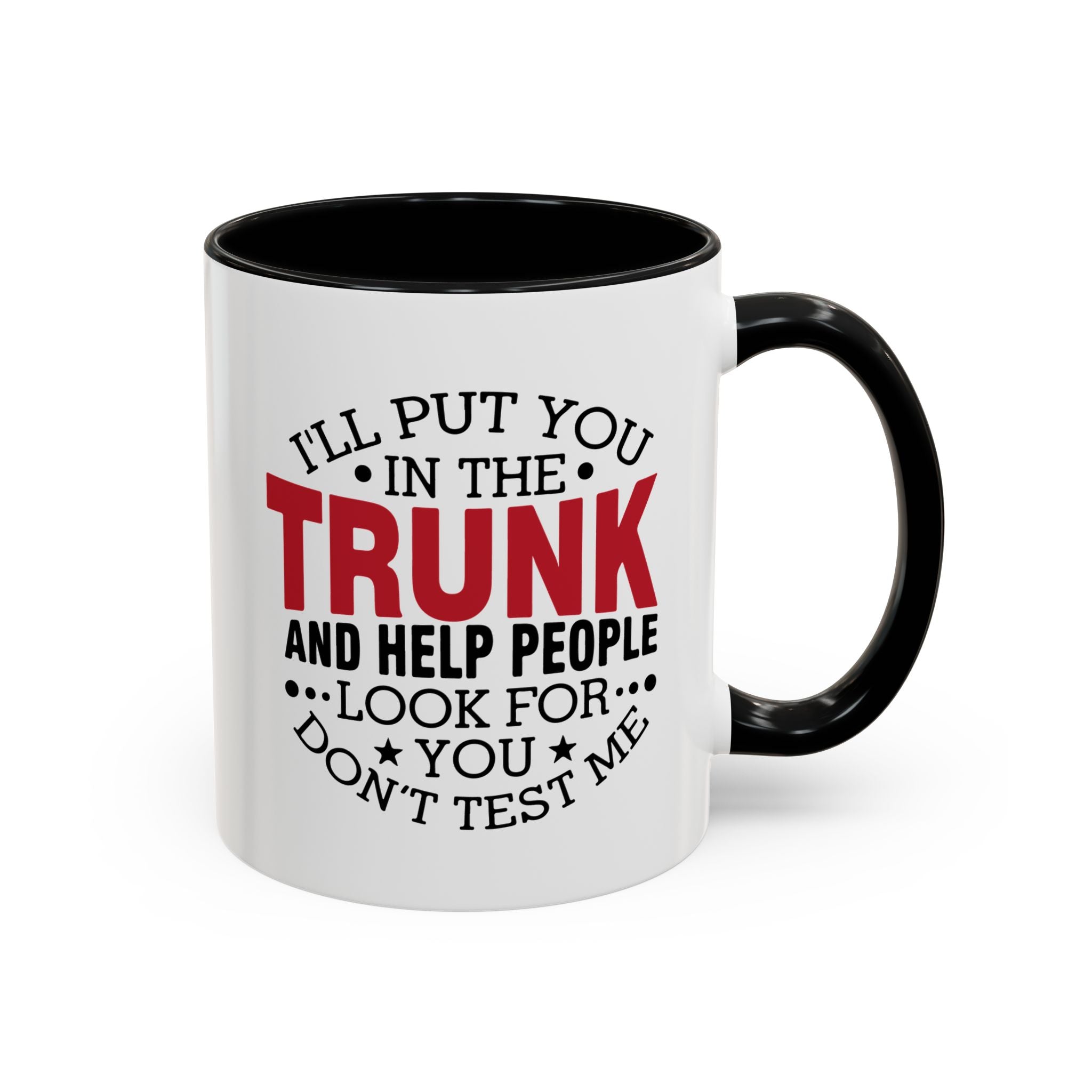 Dark Humor Coffee Mug – 11oz & 15oz Funny Threat Quote, Colorful Interior