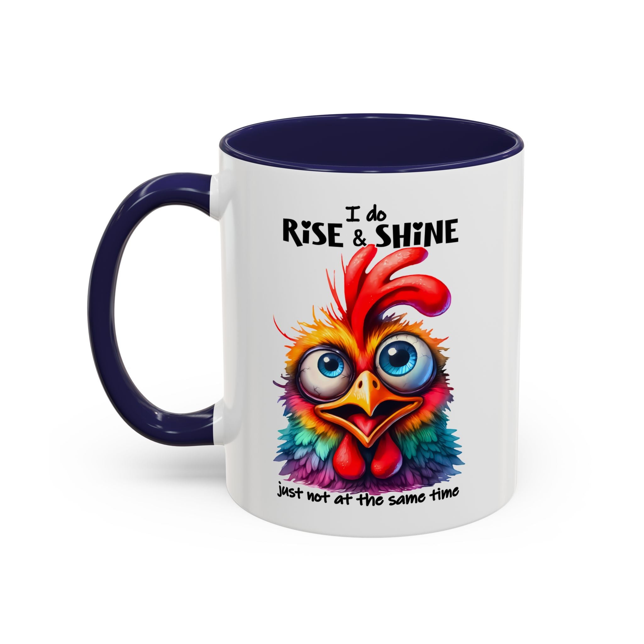 I Do Rise and Shine – But Not at the Same Time Mug