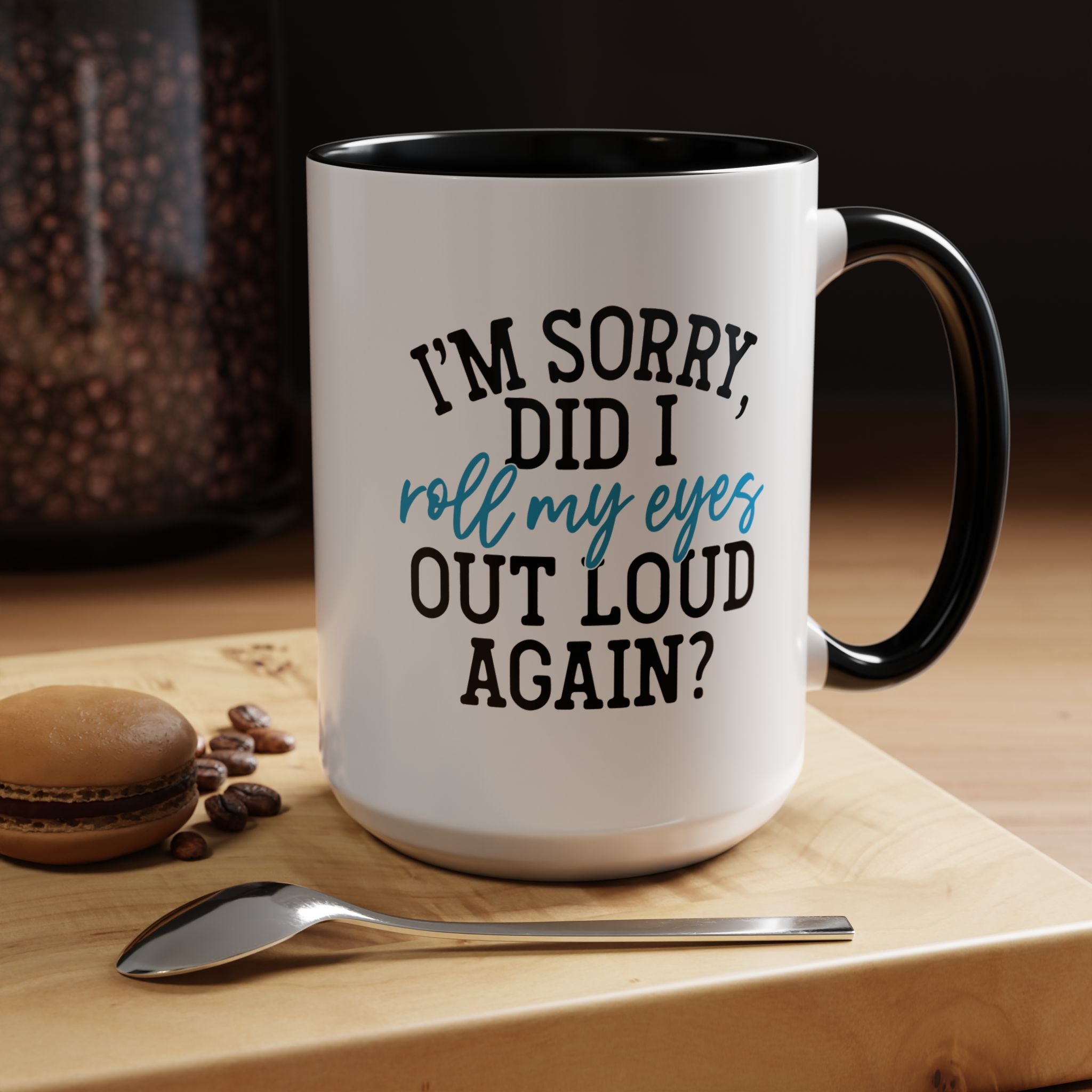 Sarcastic Eye Roll Coffee Mug – 11oz & 15oz Funny Quote, Colorful Interior