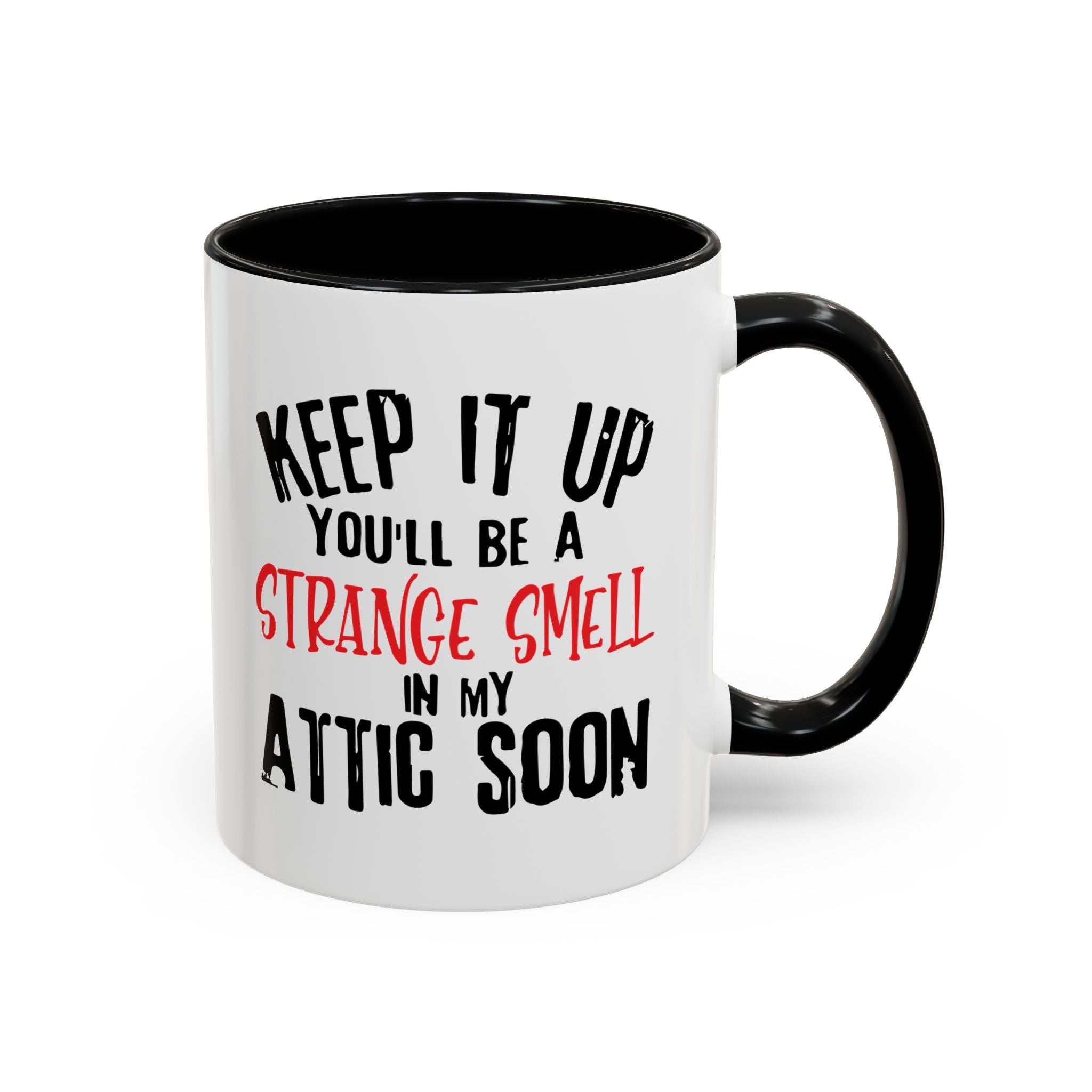 Dark Humor Coffee Mug – 11oz & 15oz Sarcastic Attic Quote, Colorful Interior