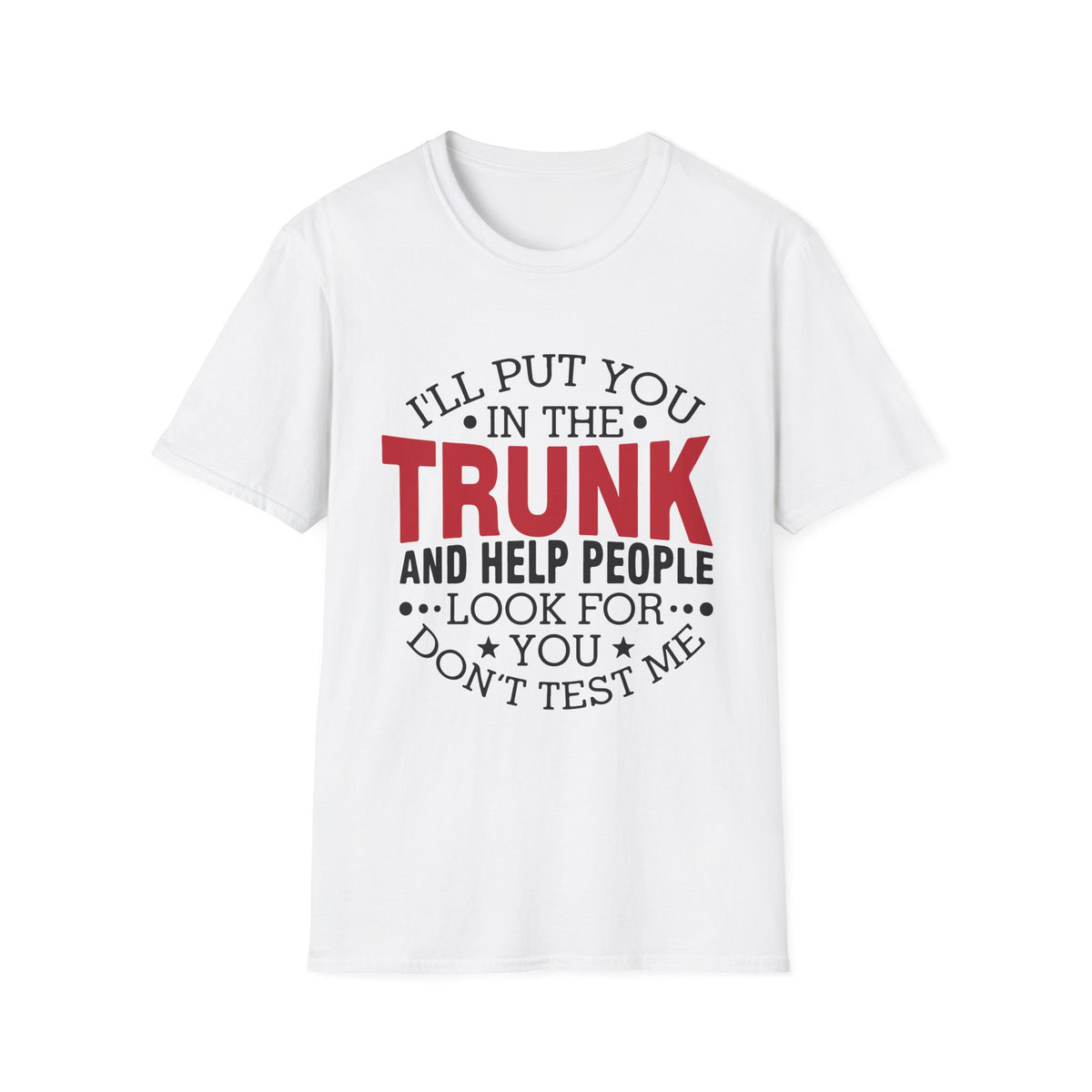 "Trunk Threat" Bold Humor Graphic Tee