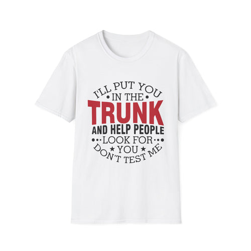 "Trunk Threat" Bold Humor Graphic Tee
