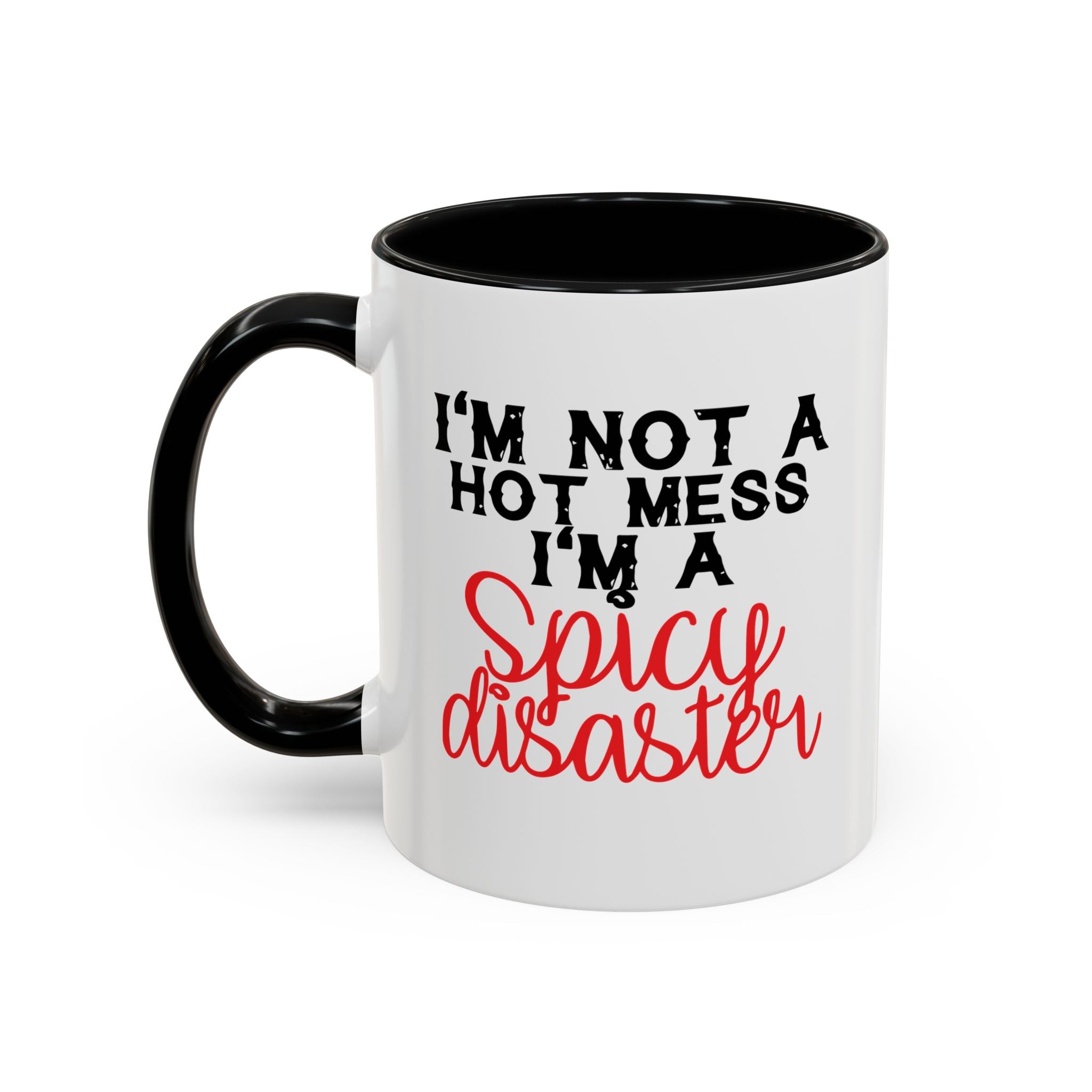 Sassy Coffee Mug – 11oz & 15oz Funny Spicy Disaster Quote, Colorful Interior
