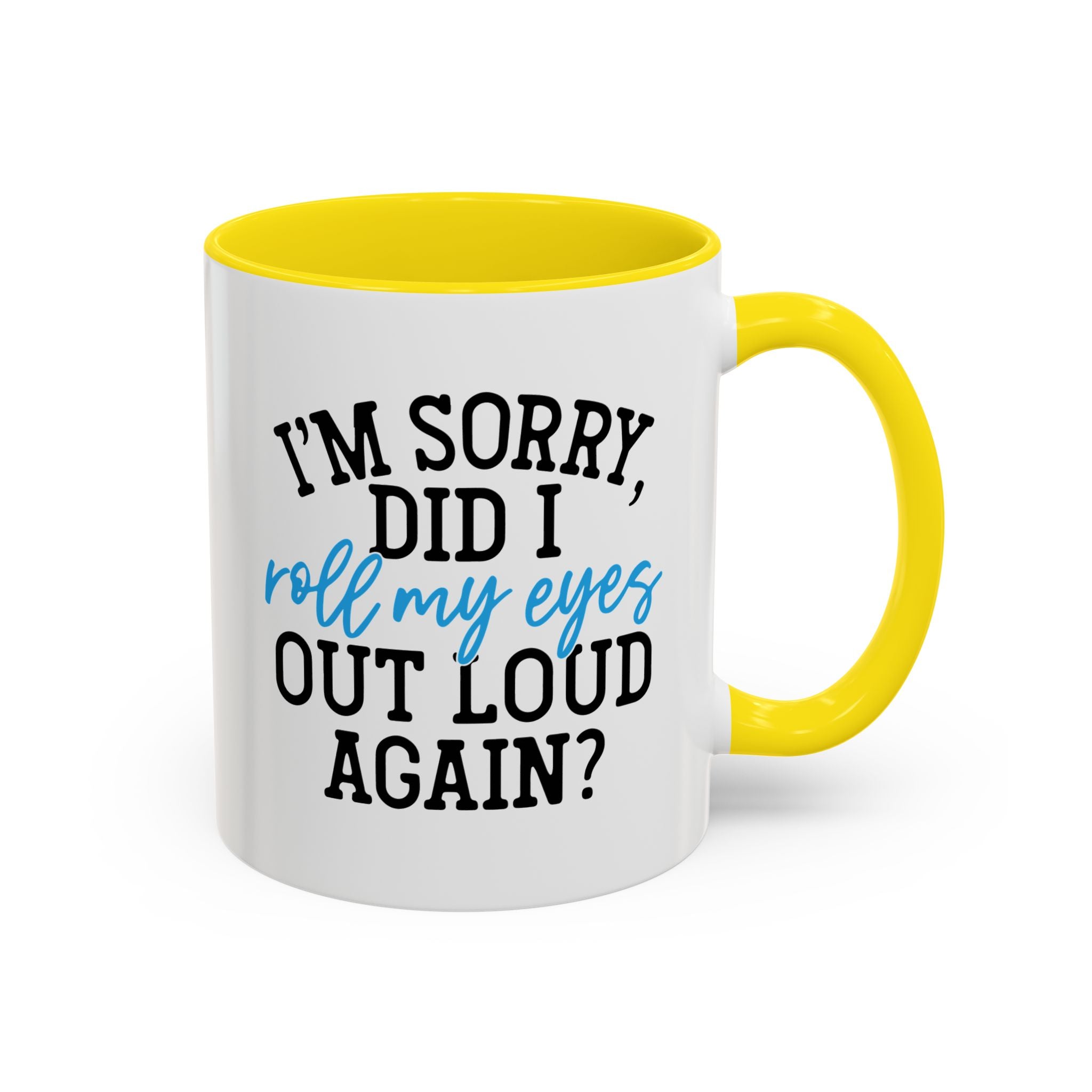 Sarcastic Eye Roll Coffee Mug – 11oz & 15oz Funny Quote, Colorful Interior