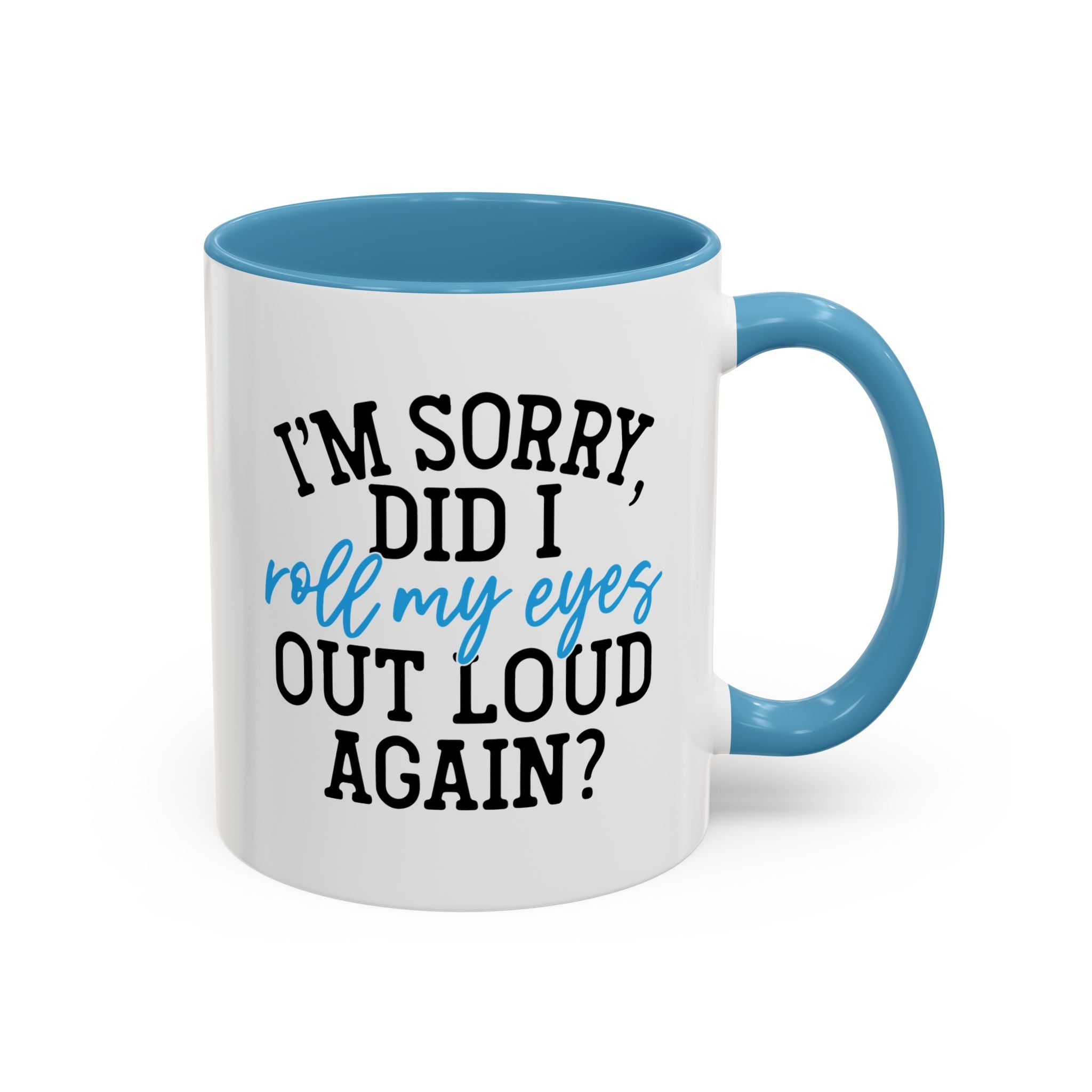 Sarcastic Eye Roll Coffee Mug – 11oz & 15oz Funny Quote, Colorful Interior