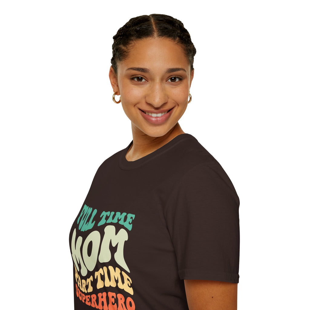 Funny Mom T-Shirt – “Full-Time Mom, Part-Time Superhero” Gift for Mothers, Supermoms, and Everyday Heroes