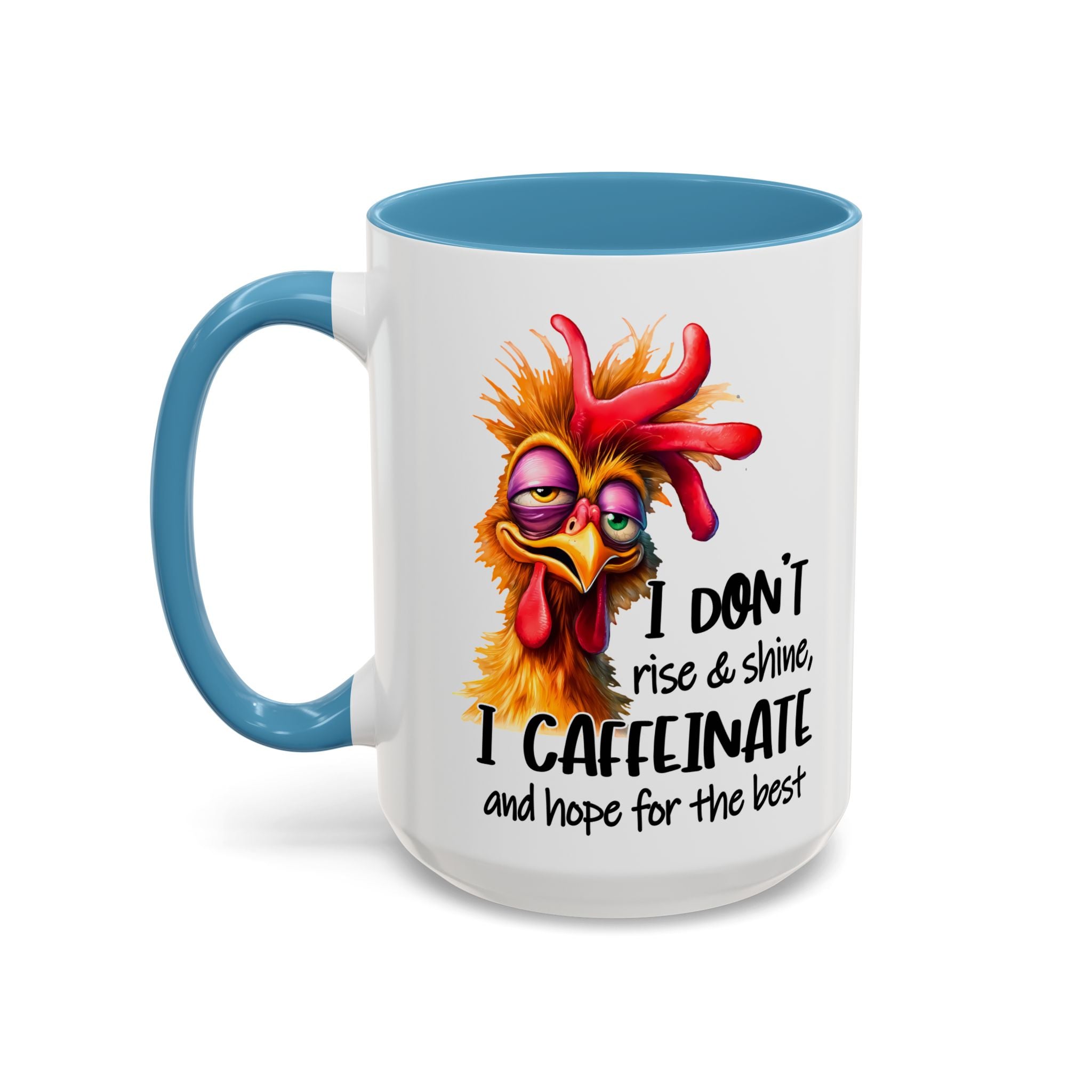I Don’t Rise and Shine – I Caffeinate and Hope for the Best Mug