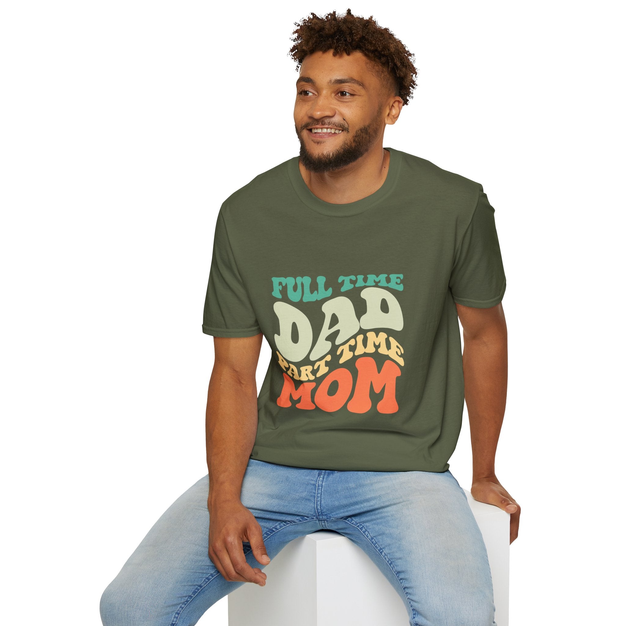 Funny Parenting T-Shirt – “Full-Time Dad, Part-Time Mom” Gift for Dads, Parents, and Caregivers