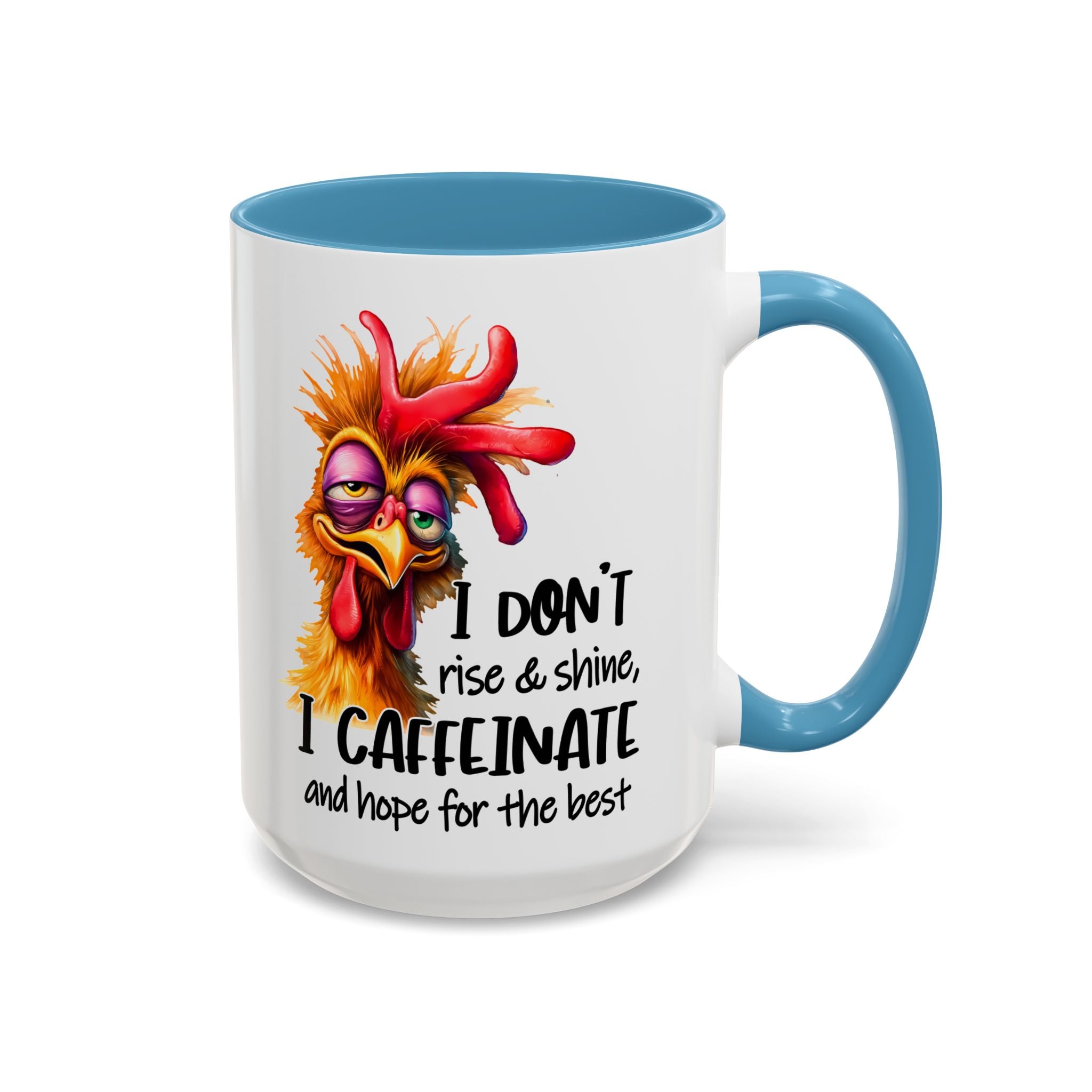 I Don’t Rise and Shine – I Caffeinate and Hope for the Best Mug