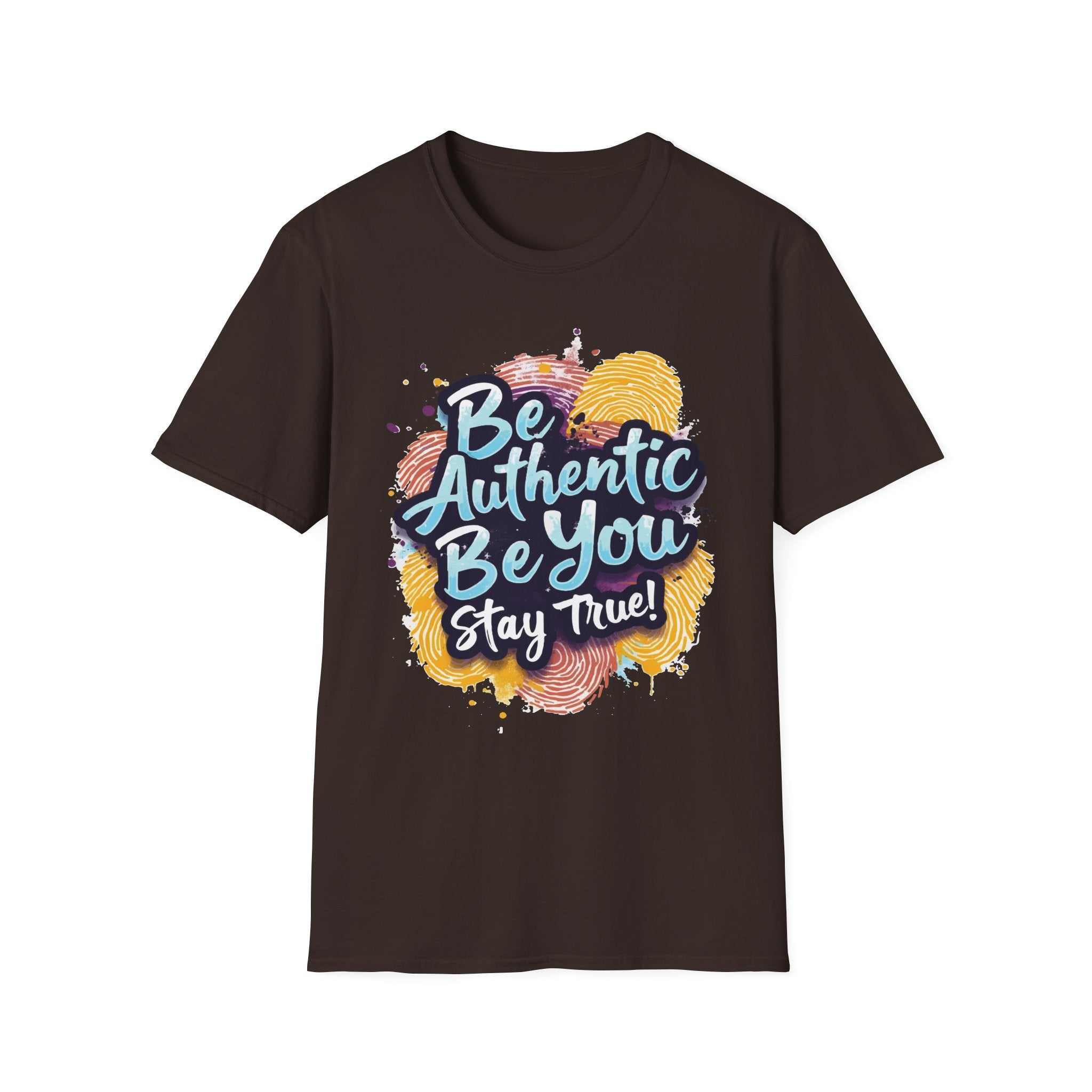 Be Authentic, Be You, Stay True – Inspirational Statement Tee