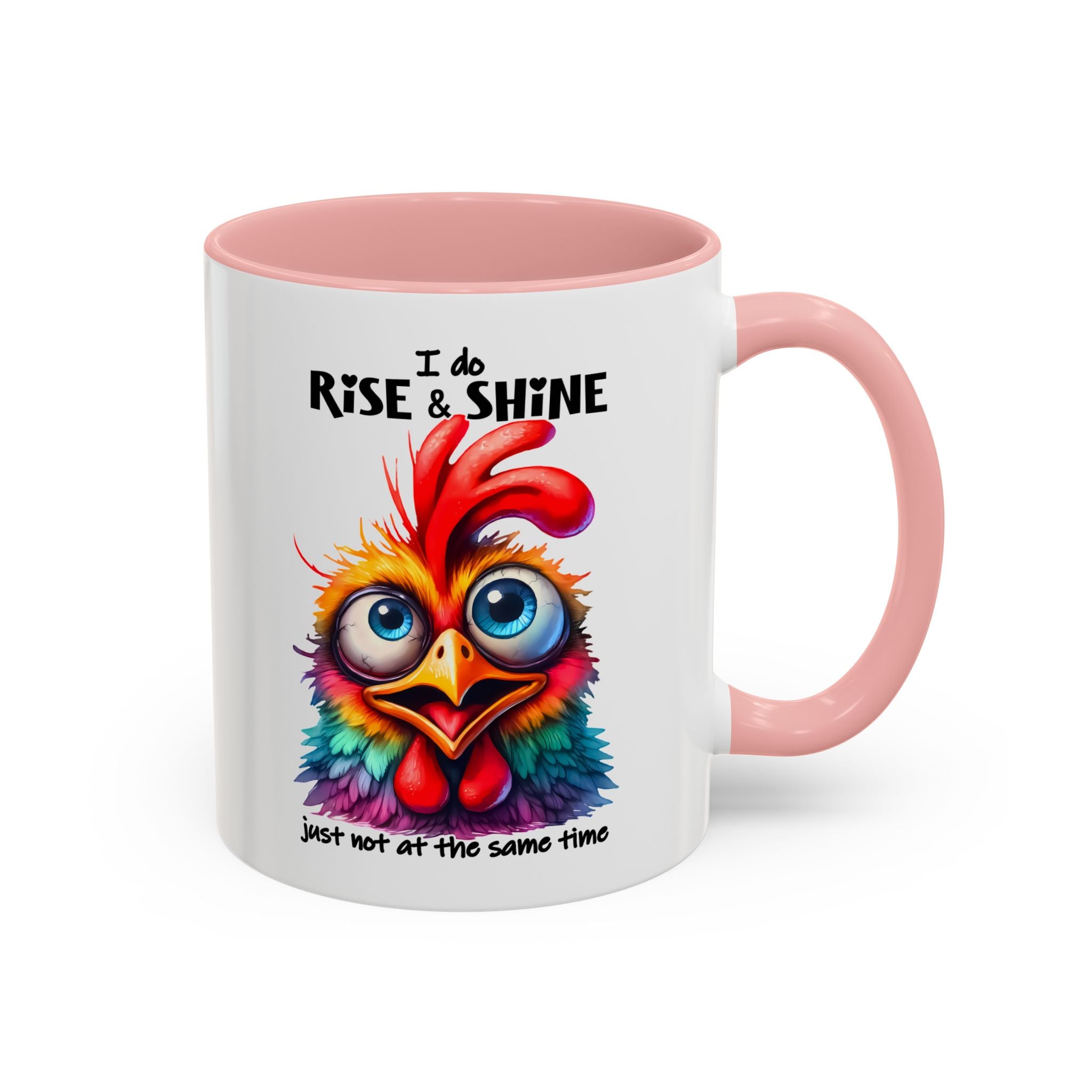I Do Rise and Shine – But Not at the Same Time Mug