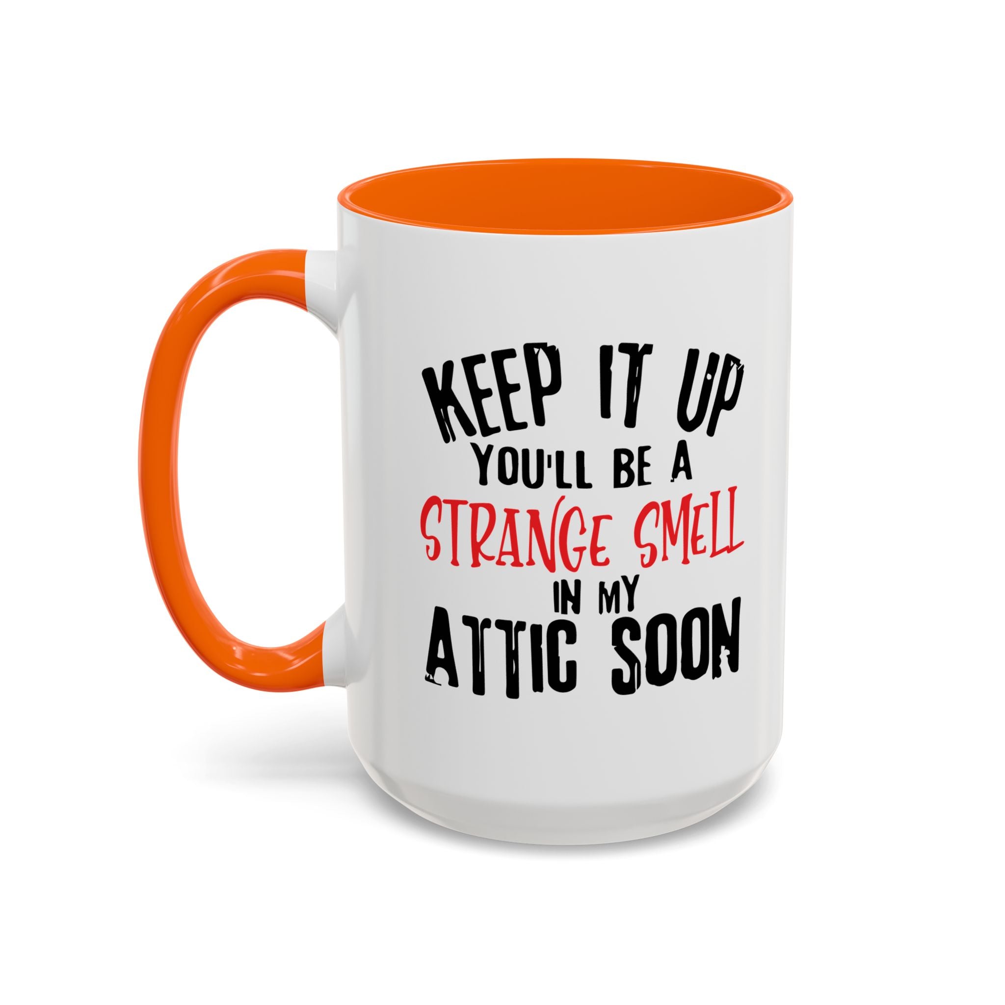 Dark Humor Coffee Mug – 11oz & 15oz Sarcastic Attic Quote, Colorful Interior