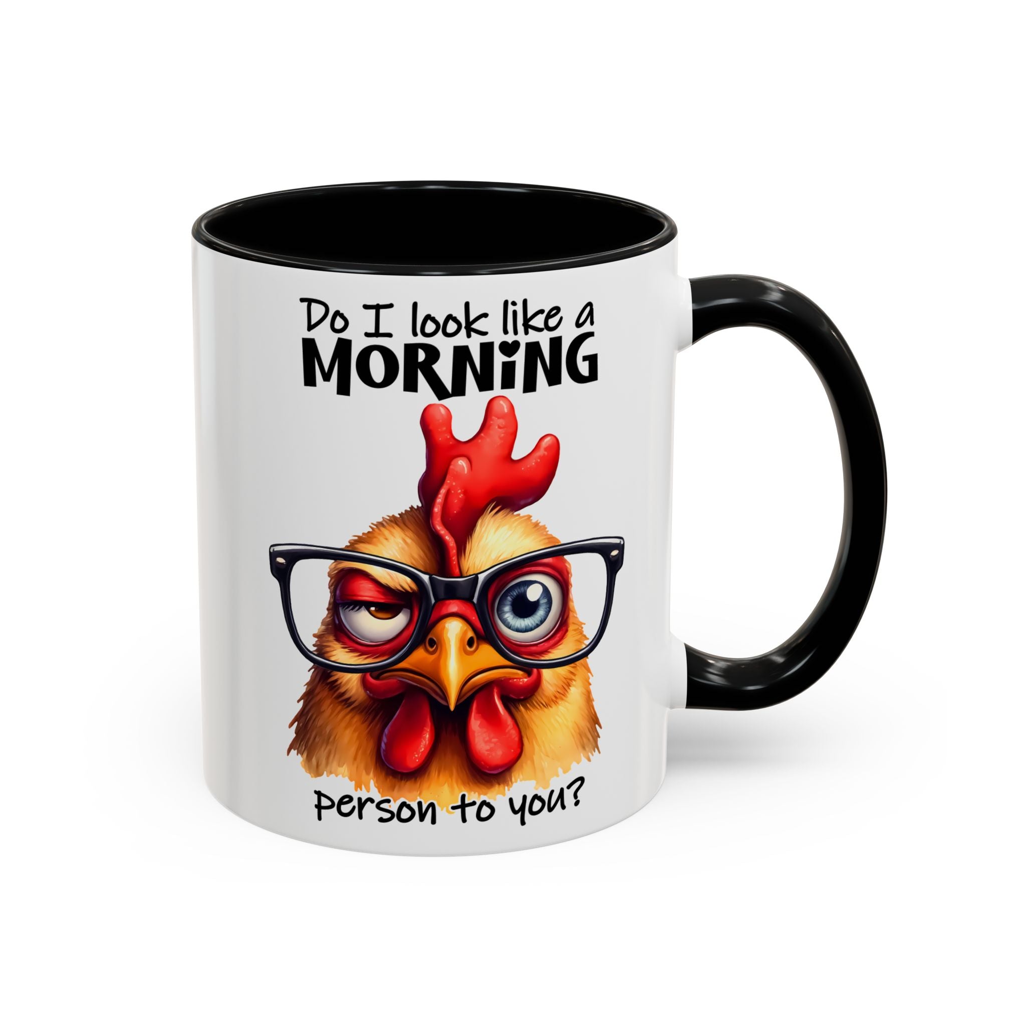 Do I Look Like a Morning Person? – Serious Chicken Mug