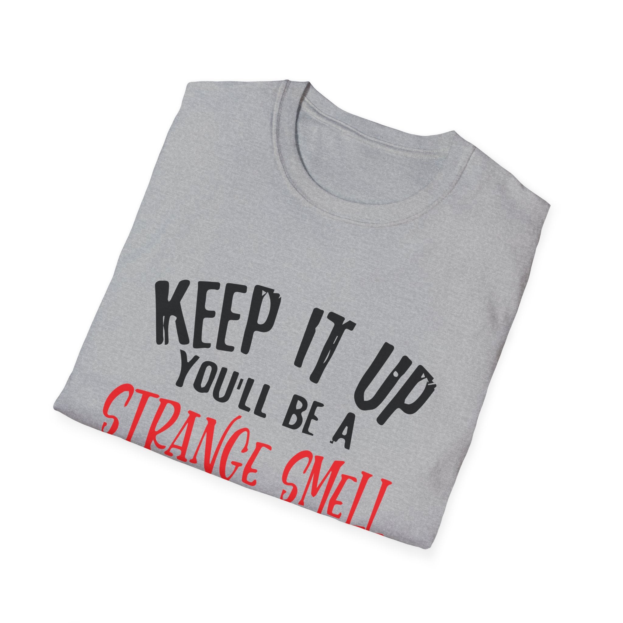 Keep It Up – Quirky Attic Humor T-Shirt