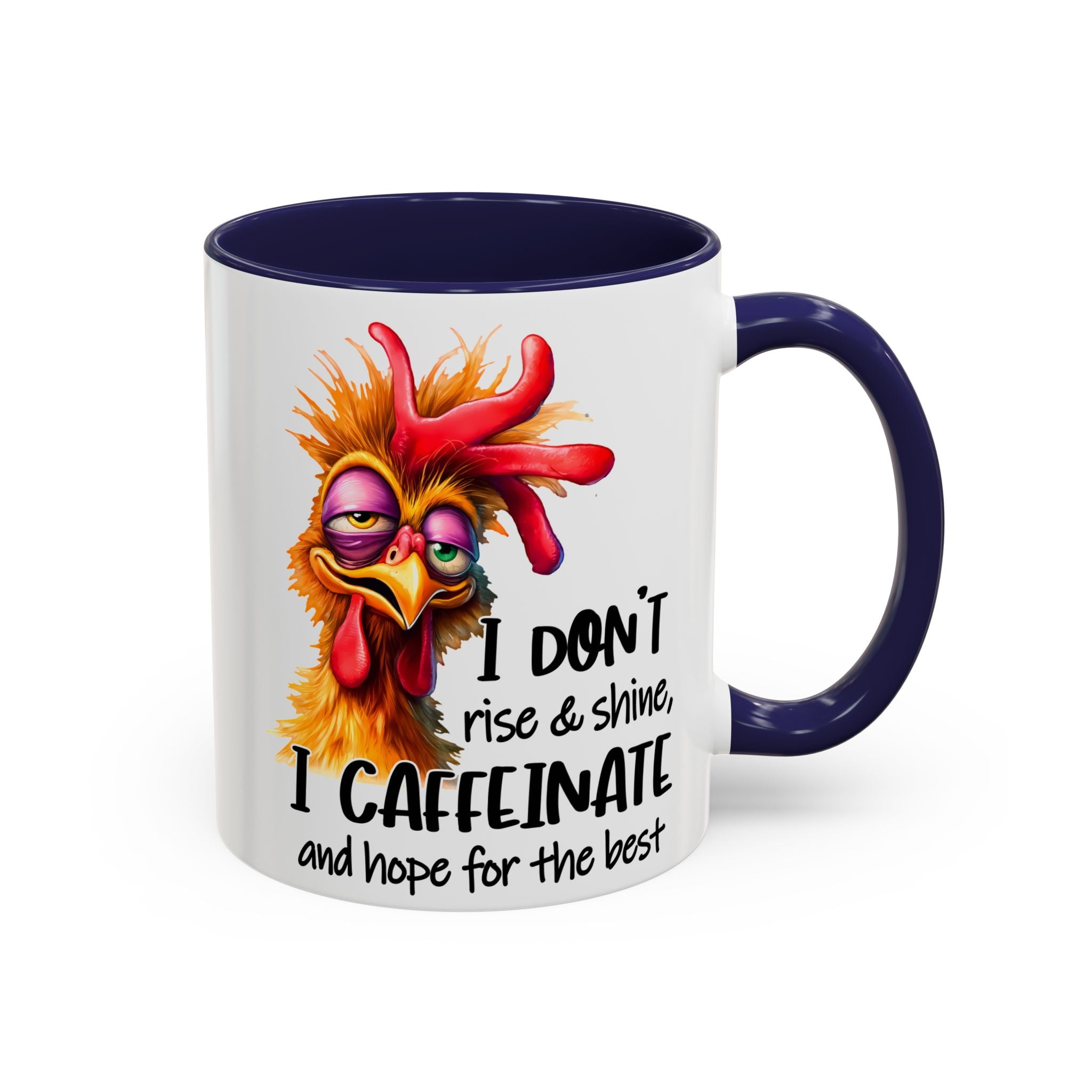 I Don’t Rise and Shine – I Caffeinate and Hope for the Best Mug