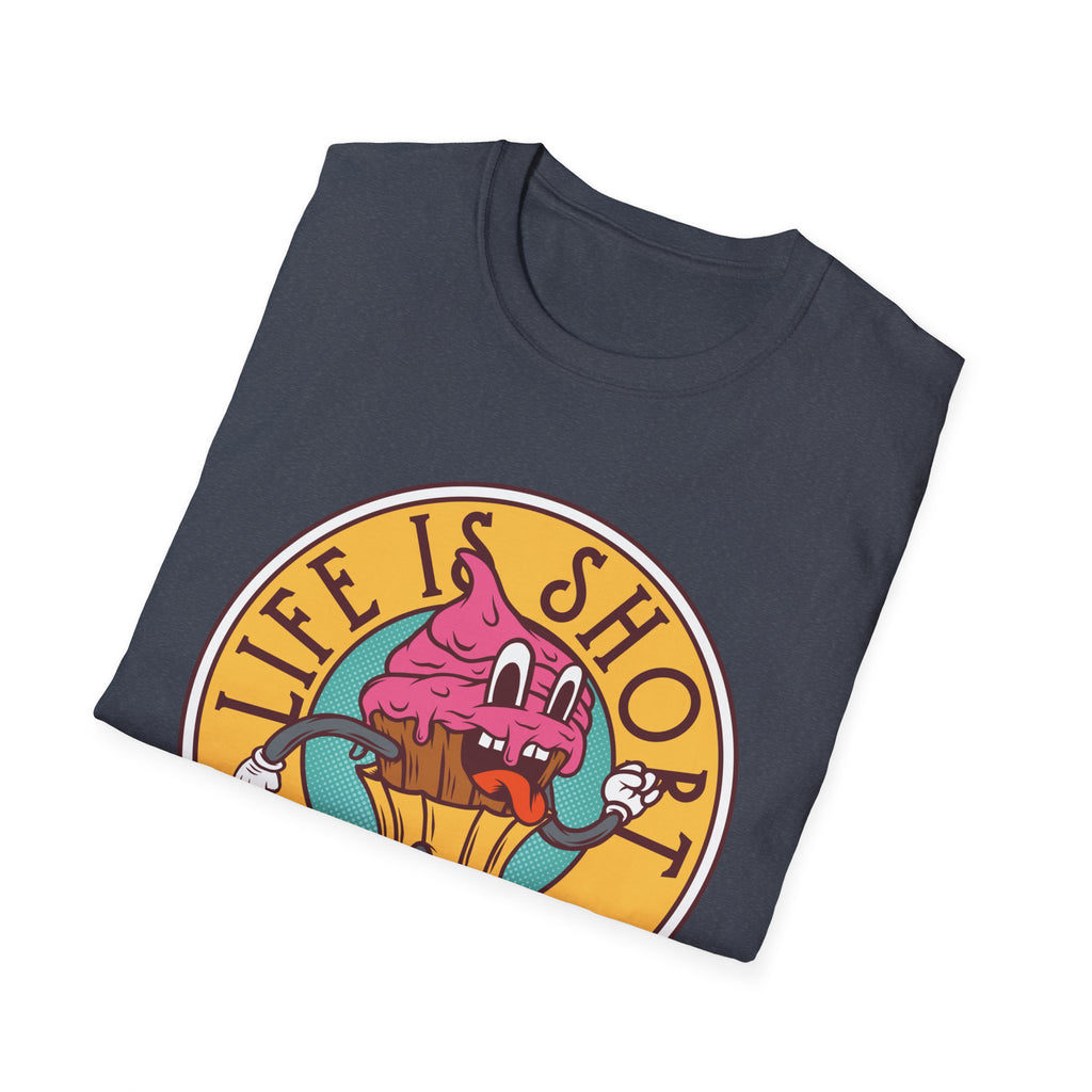 Life Is Short, Eat Dessert First – Sweet Tooth