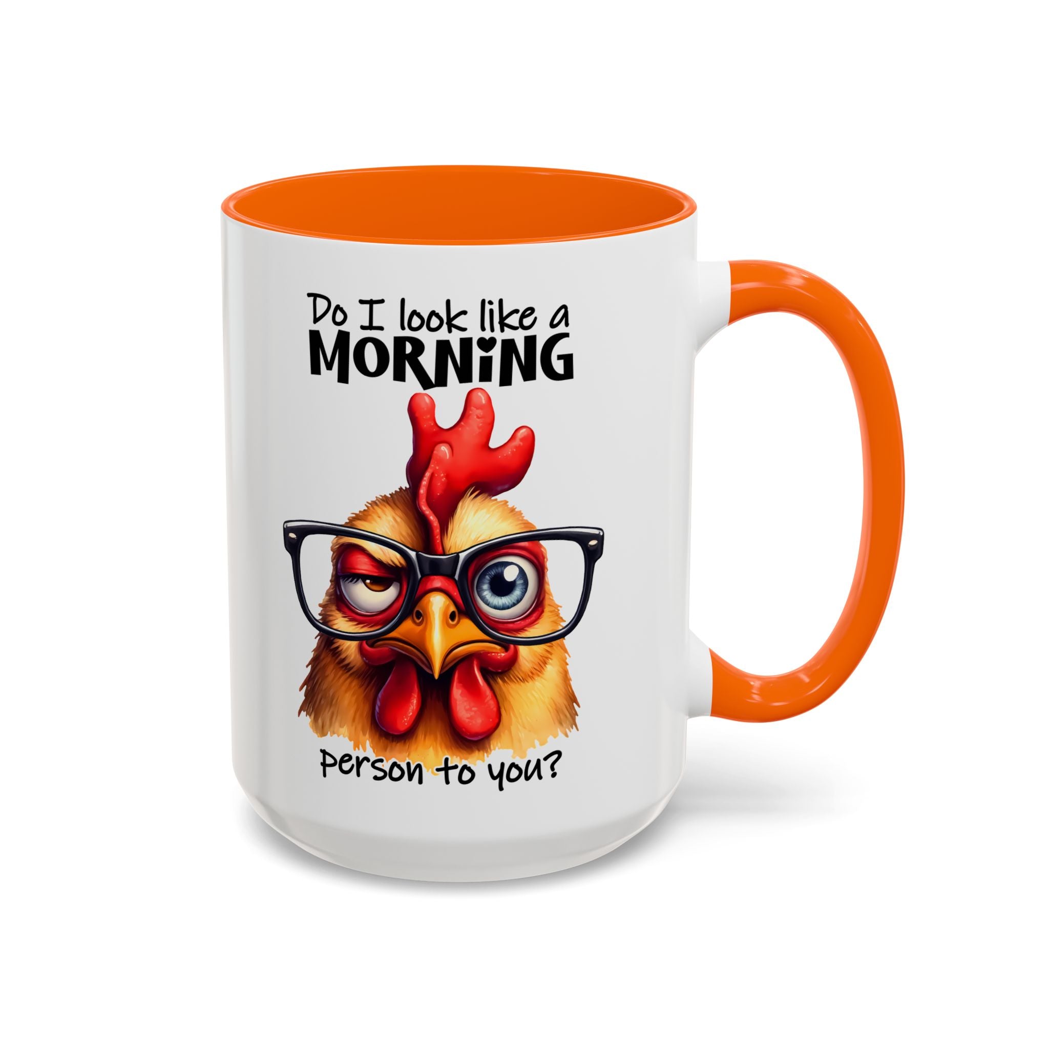 Do I Look Like a Morning Person? – Serious Chicken Mug