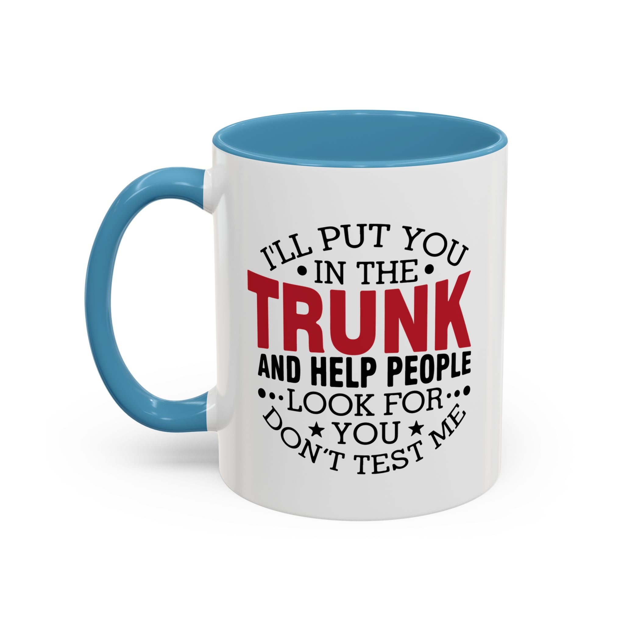Dark Humor Coffee Mug – 11oz & 15oz Funny Threat Quote, Colorful Interior