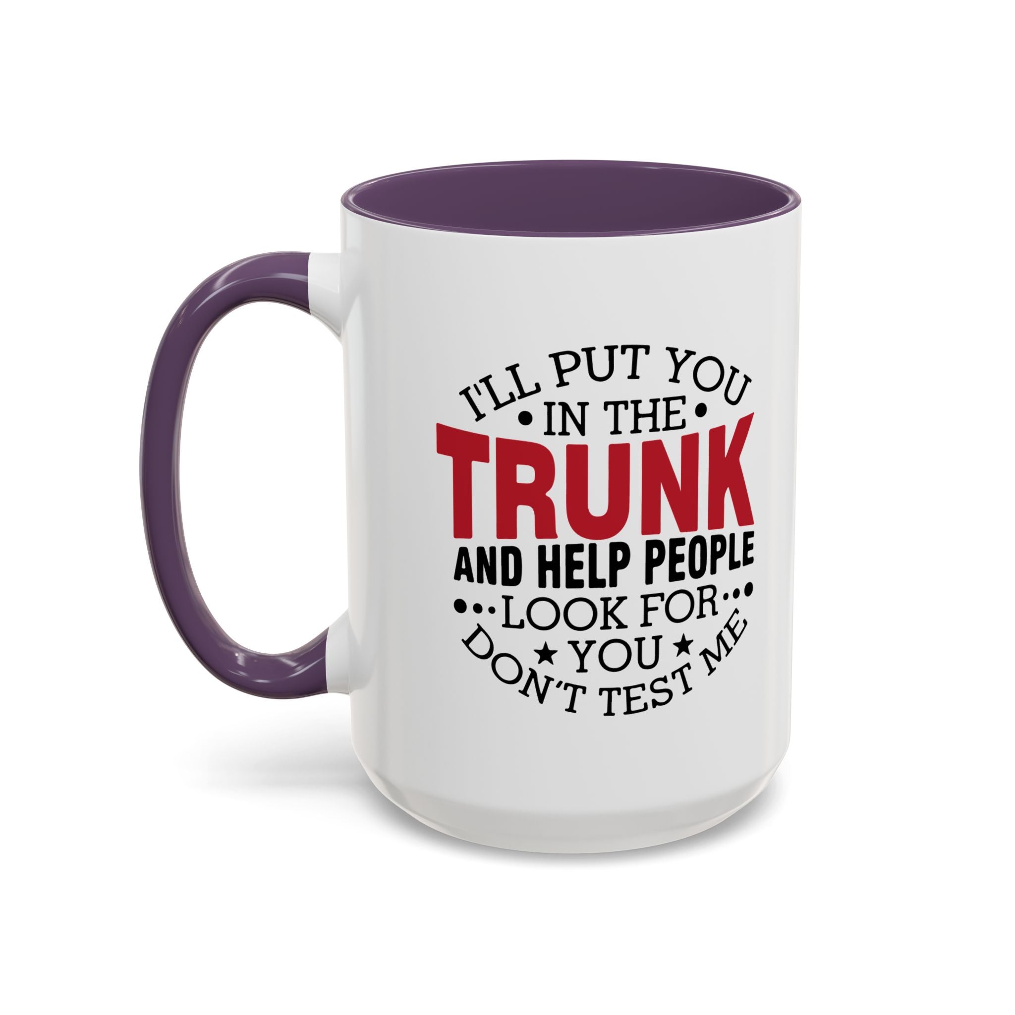 Dark Humor Coffee Mug – 11oz & 15oz Funny Threat Quote, Colorful Interior