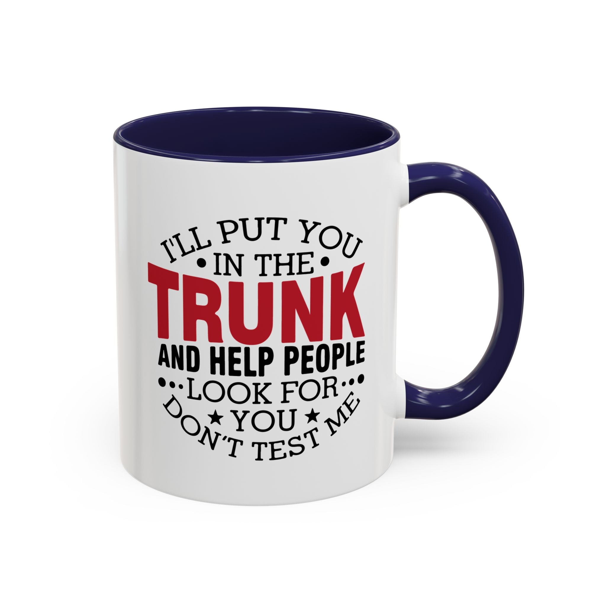 Dark Humor Coffee Mug – 11oz & 15oz Funny Threat Quote, Colorful Interior