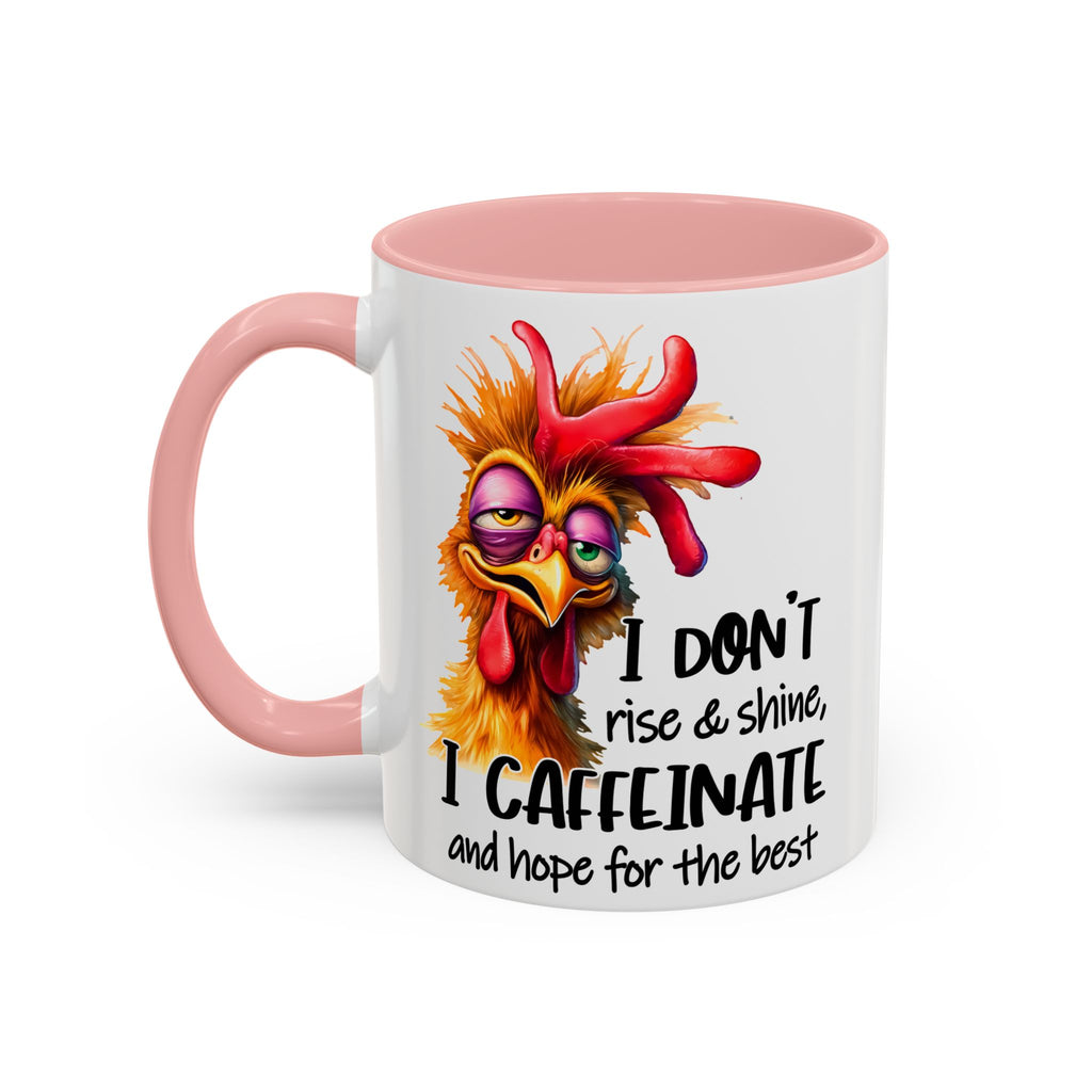 I Don’t Rise and Shine – I Caffeinate and Hope for the Best Mug