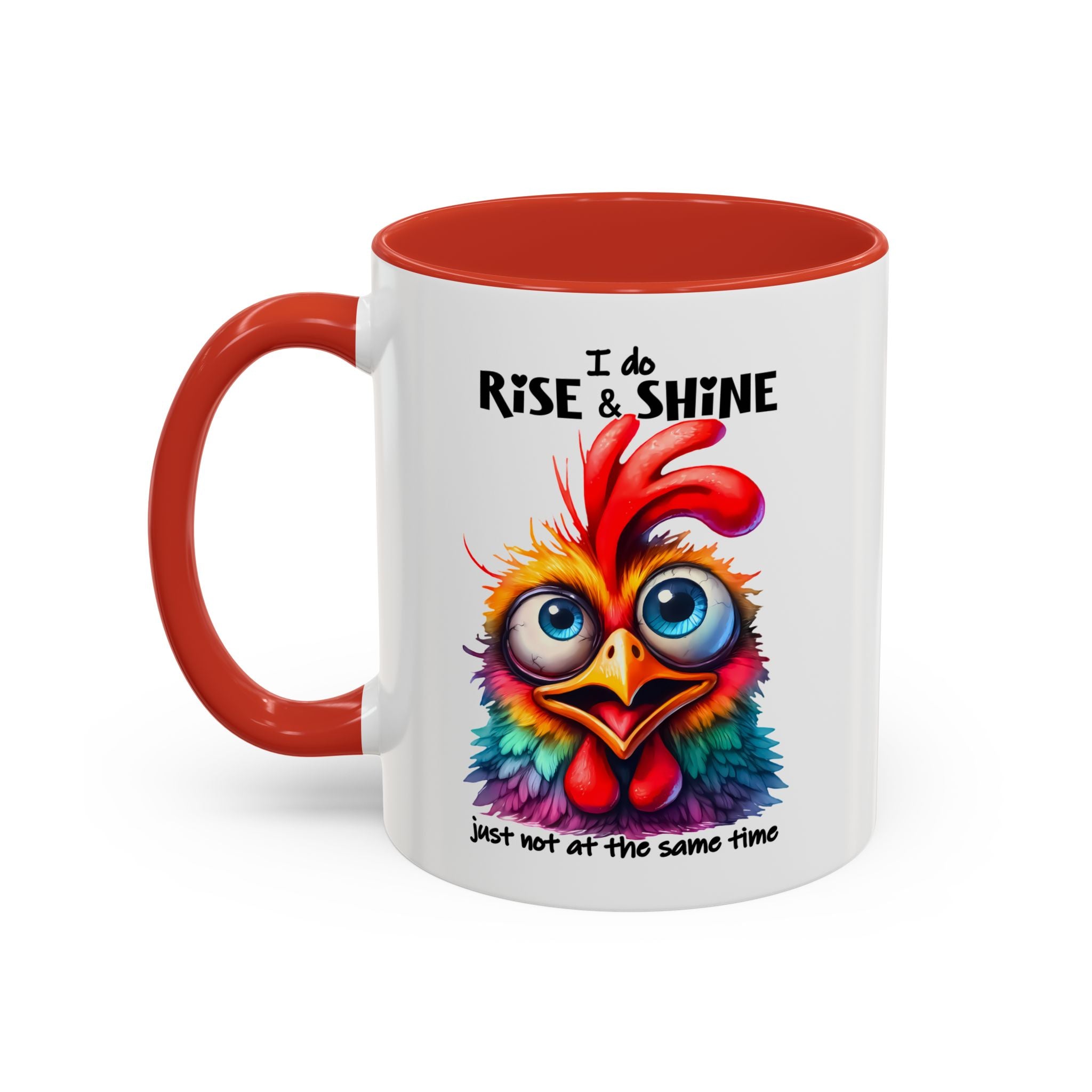I Do Rise and Shine – But Not at the Same Time Mug