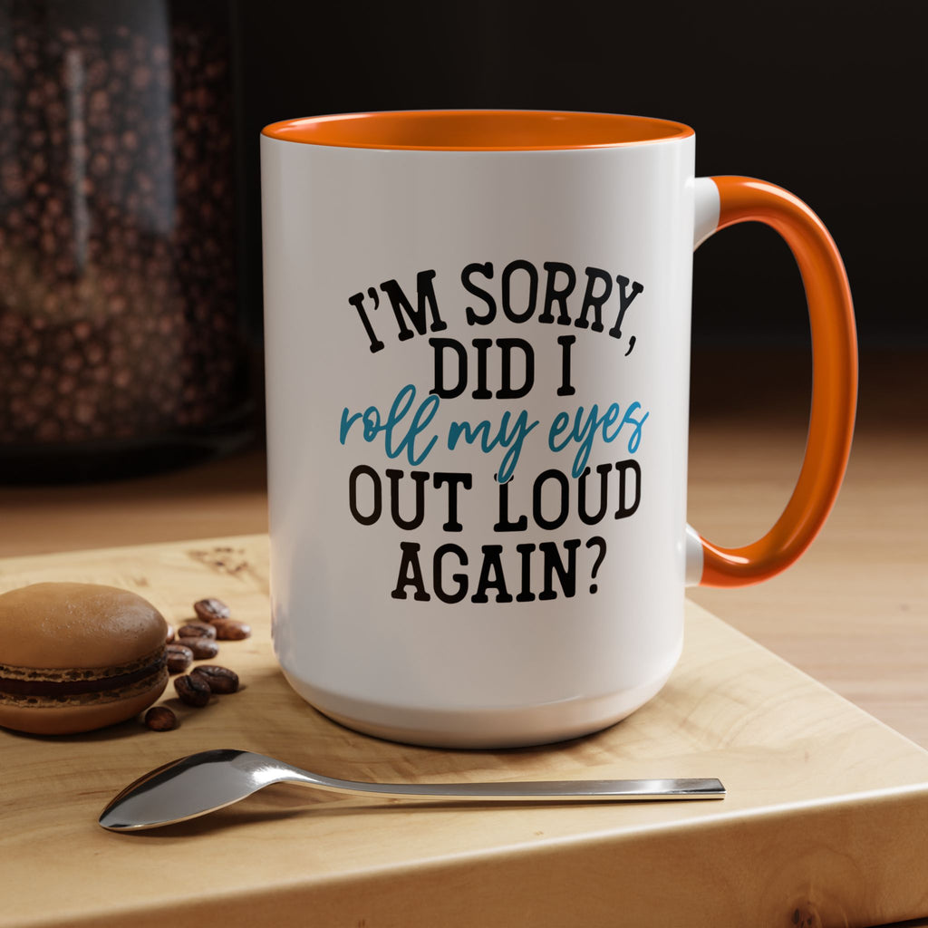 Sarcastic Eye Roll Coffee Mug – 11oz & 15oz Funny Quote, Colorful Interior