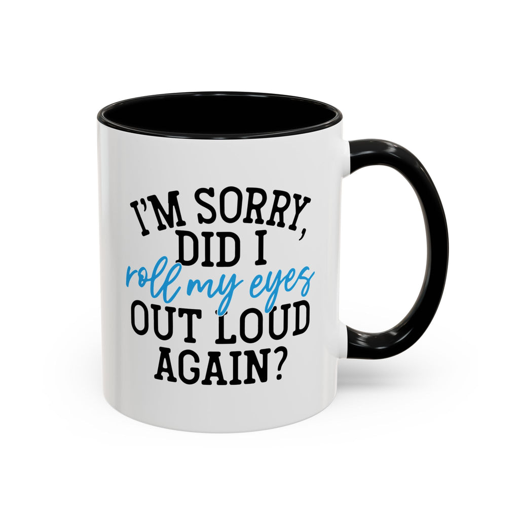 Sarcastic Eye Roll Coffee Mug – 11oz & 15oz Funny Quote, Colorful Interior