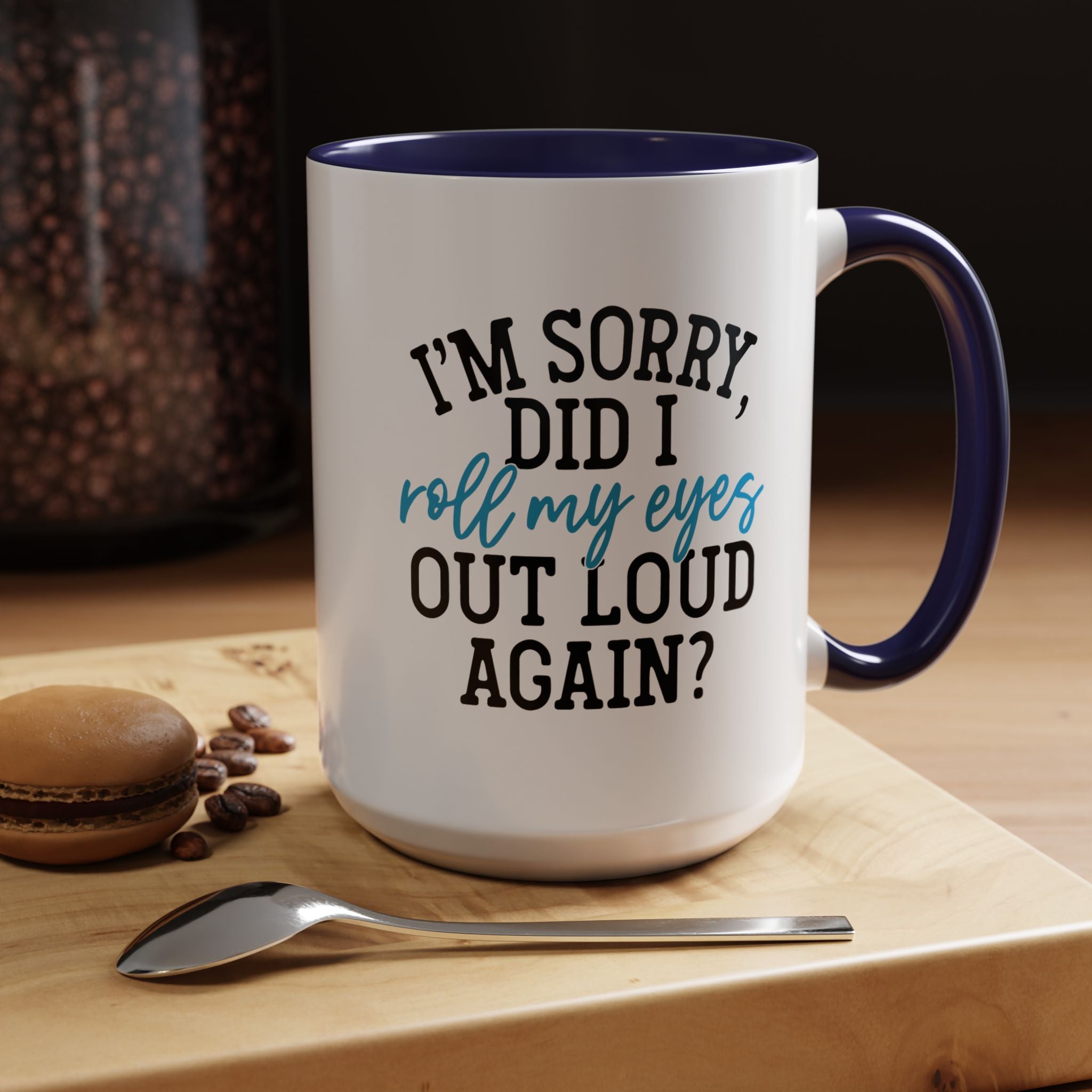Sarcastic Eye Roll Coffee Mug – 11oz & 15oz Funny Quote, Colorful Interior