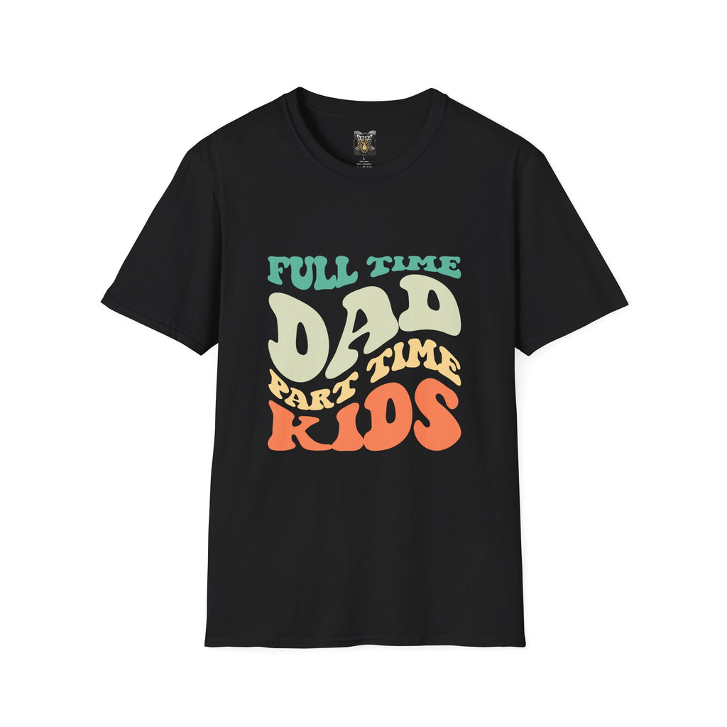 Funny Dad T-Shirt – “Full-Time Dad, Part-Time Kids” Gift for Fathers, Parenting Humor, and Family Life