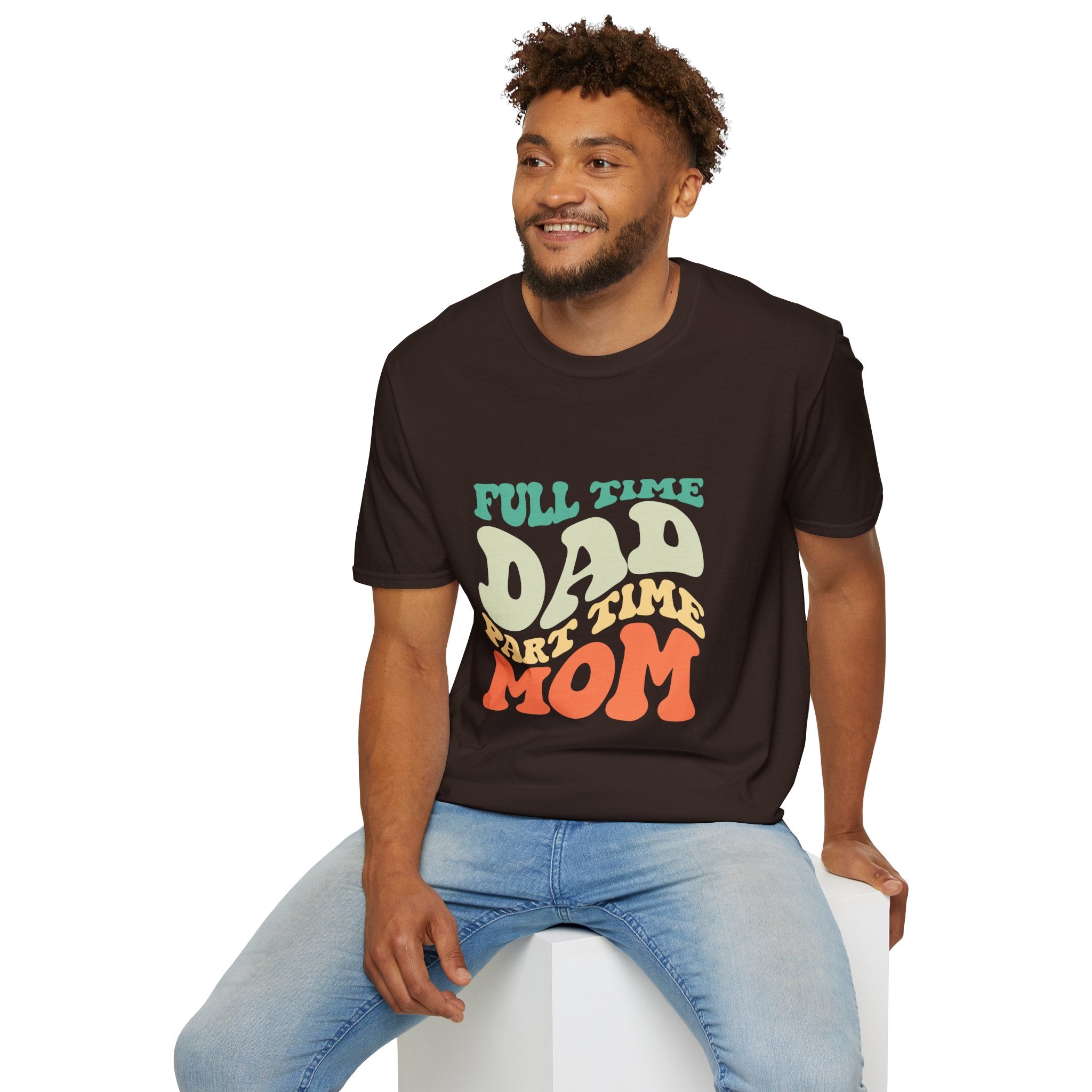 Funny Parenting T-Shirt – “Full-Time Dad, Part-Time Mom” Gift for Dads, Parents, and Caregivers