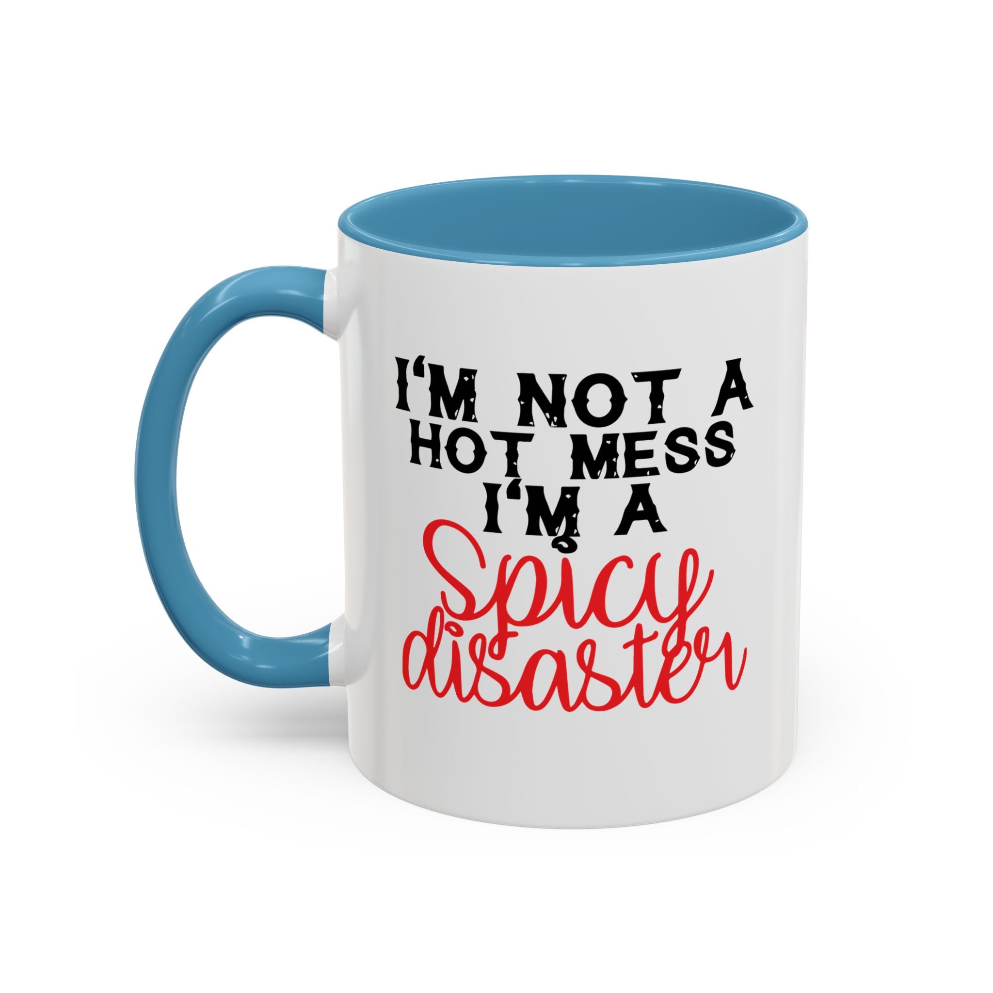 Sassy Coffee Mug – 11oz & 15oz Funny Spicy Disaster Quote, Colorful Interior