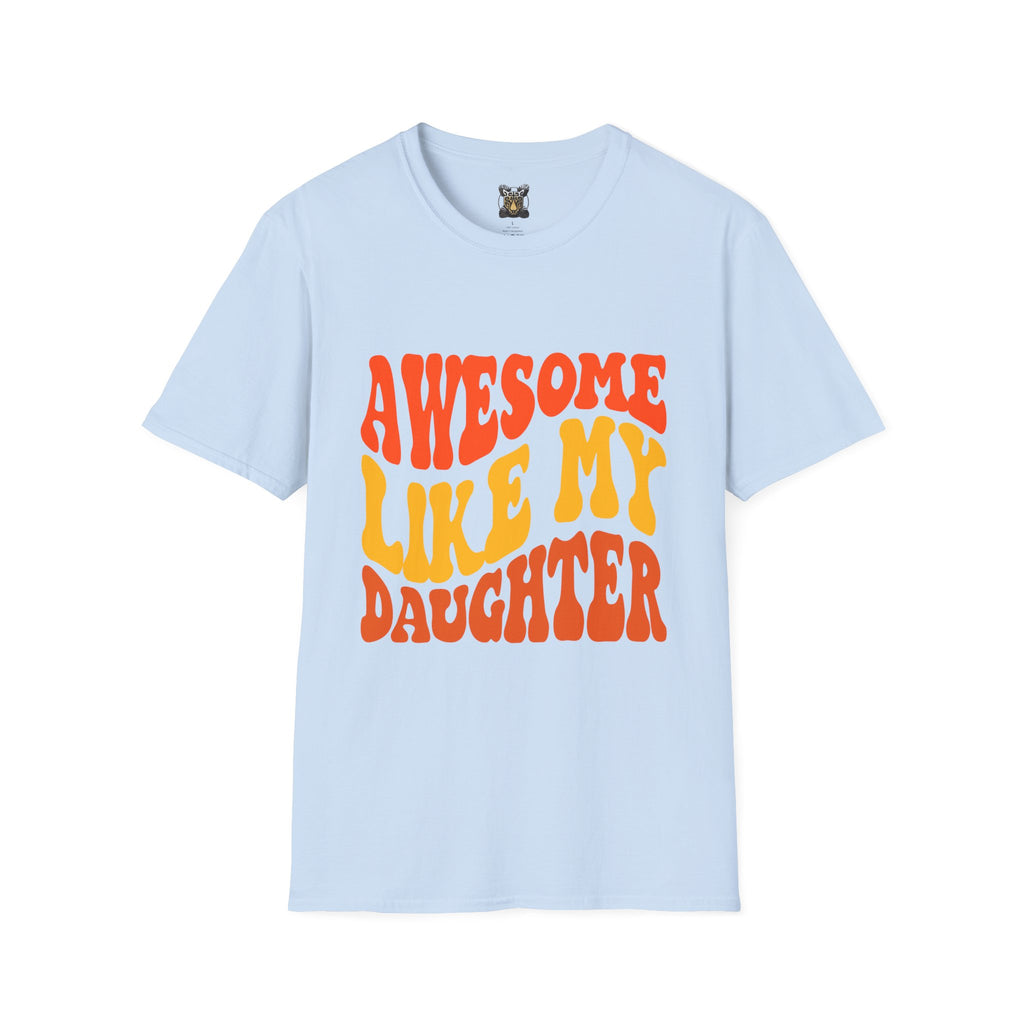 Awesome Like My Daughter T-Shirt – Funny Dad & Mom Graphic Tee, Proud Parent Shirt, Unisex Family Gift Apparel