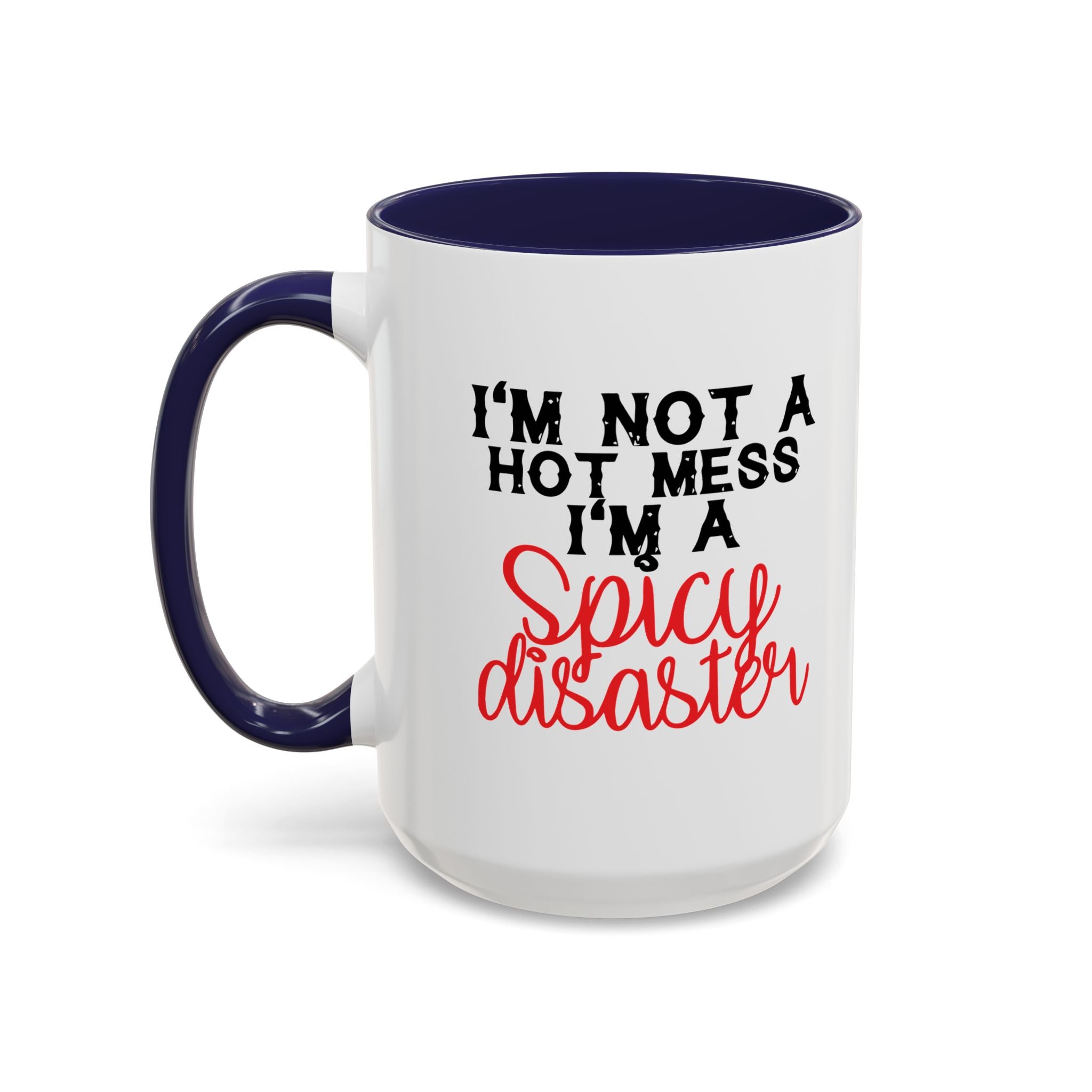 Sassy Coffee Mug – 11oz & 15oz Funny Spicy Disaster Quote, Colorful Interior