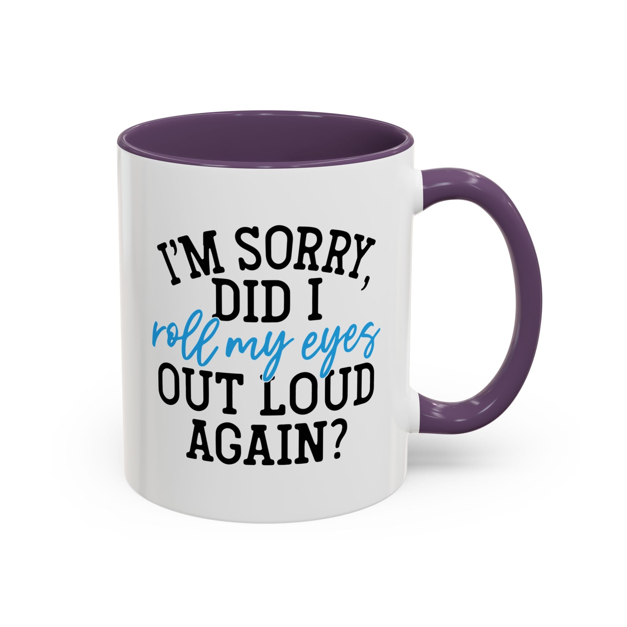 Sarcastic Eye Roll Coffee Mug – 11oz & 15oz Funny Quote, Colorful Interior