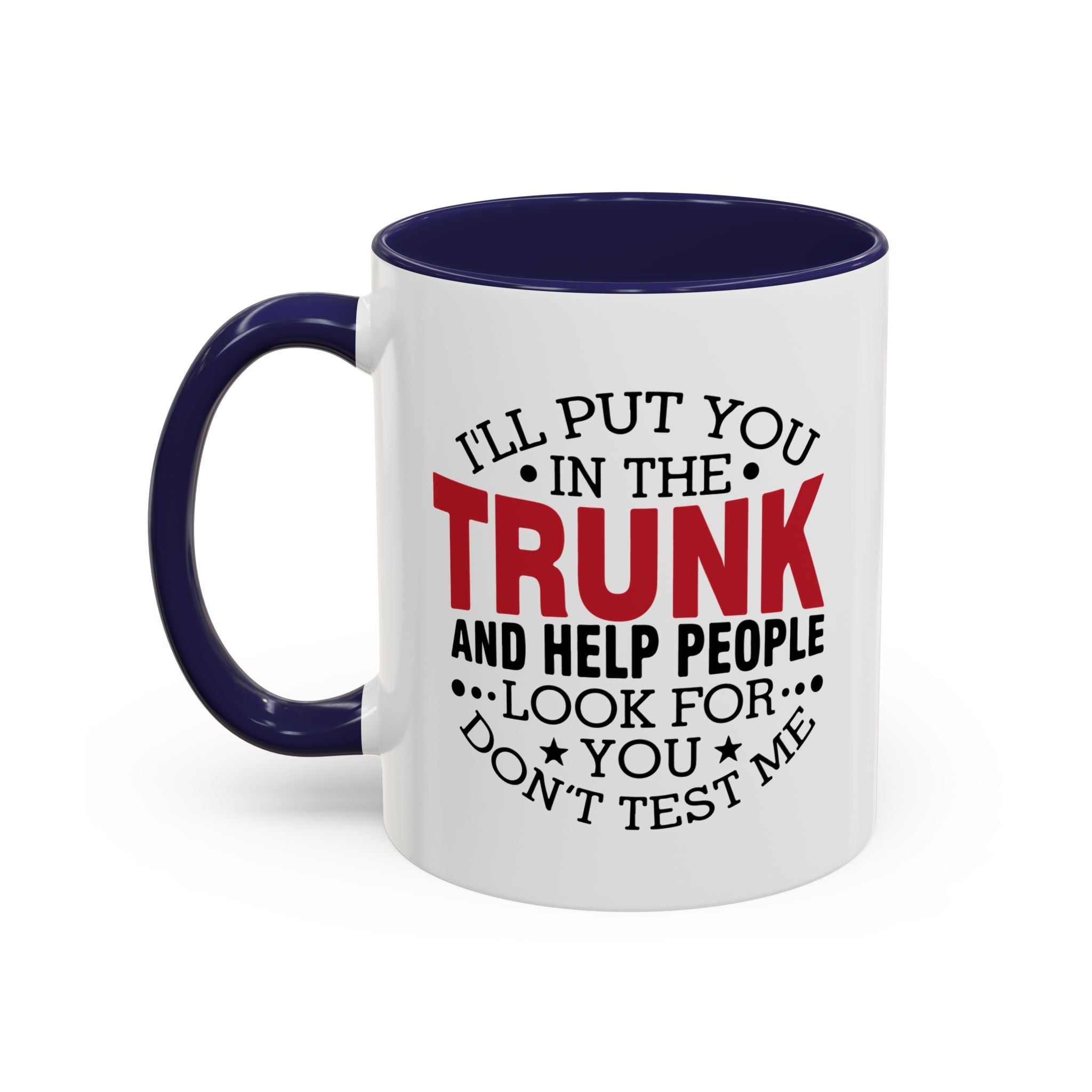 Dark Humor Coffee Mug – 11oz & 15oz Funny Threat Quote, Colorful Interior