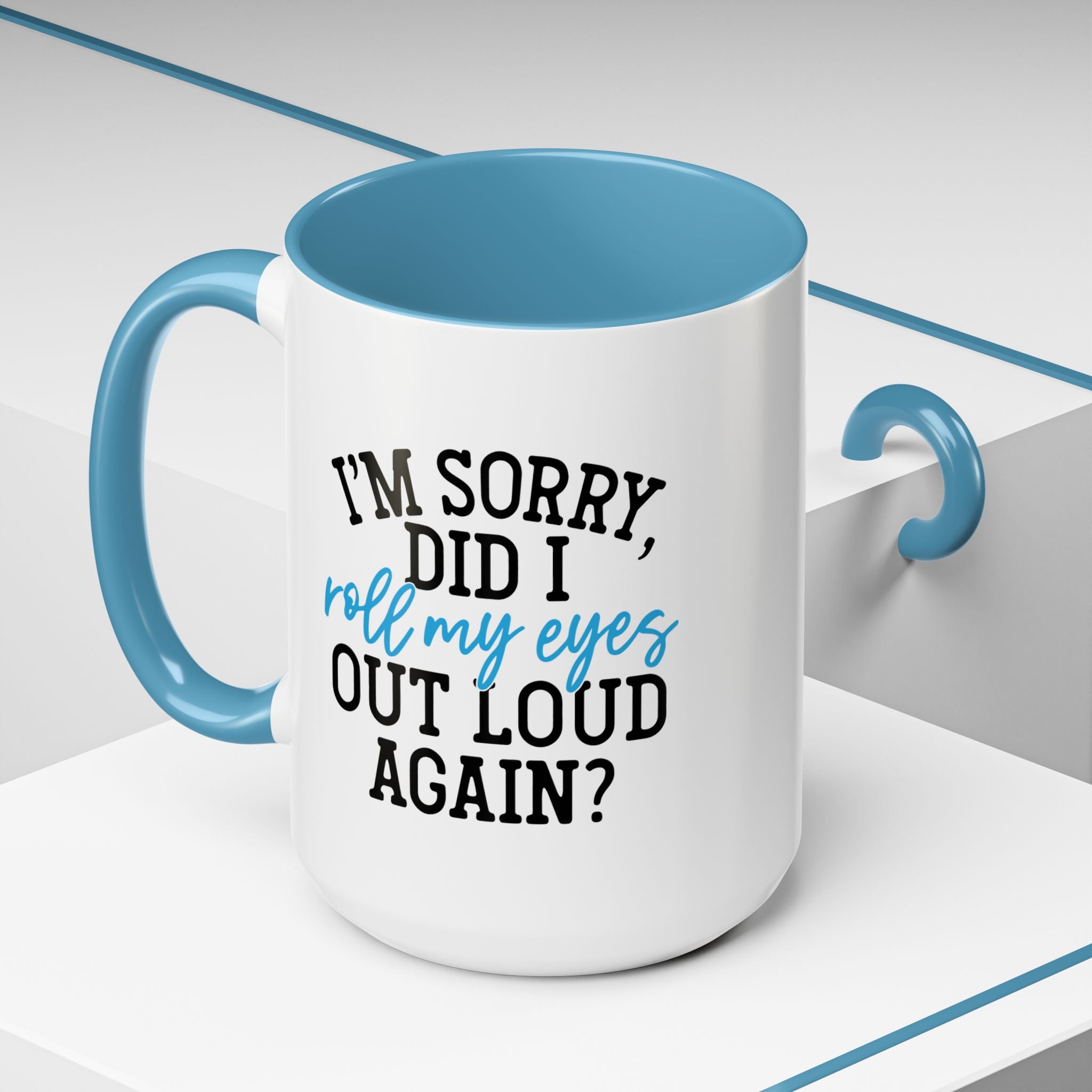 Sarcastic Eye Roll Coffee Mug – 11oz & 15oz Funny Quote, Colorful Interior