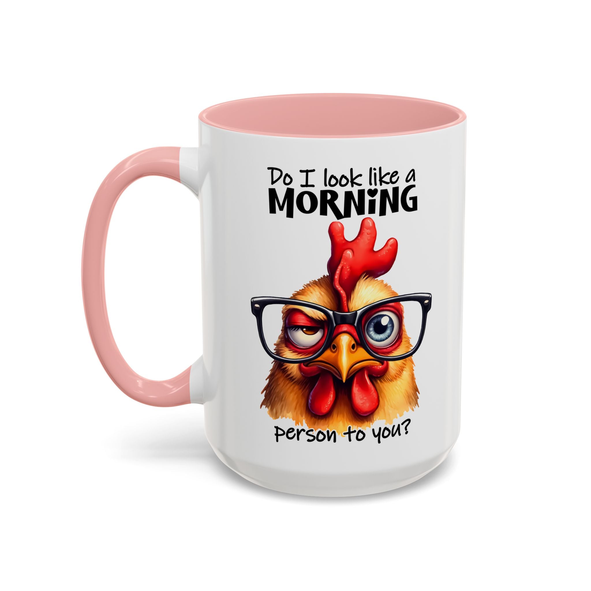 Do I Look Like a Morning Person? – Serious Chicken Mug