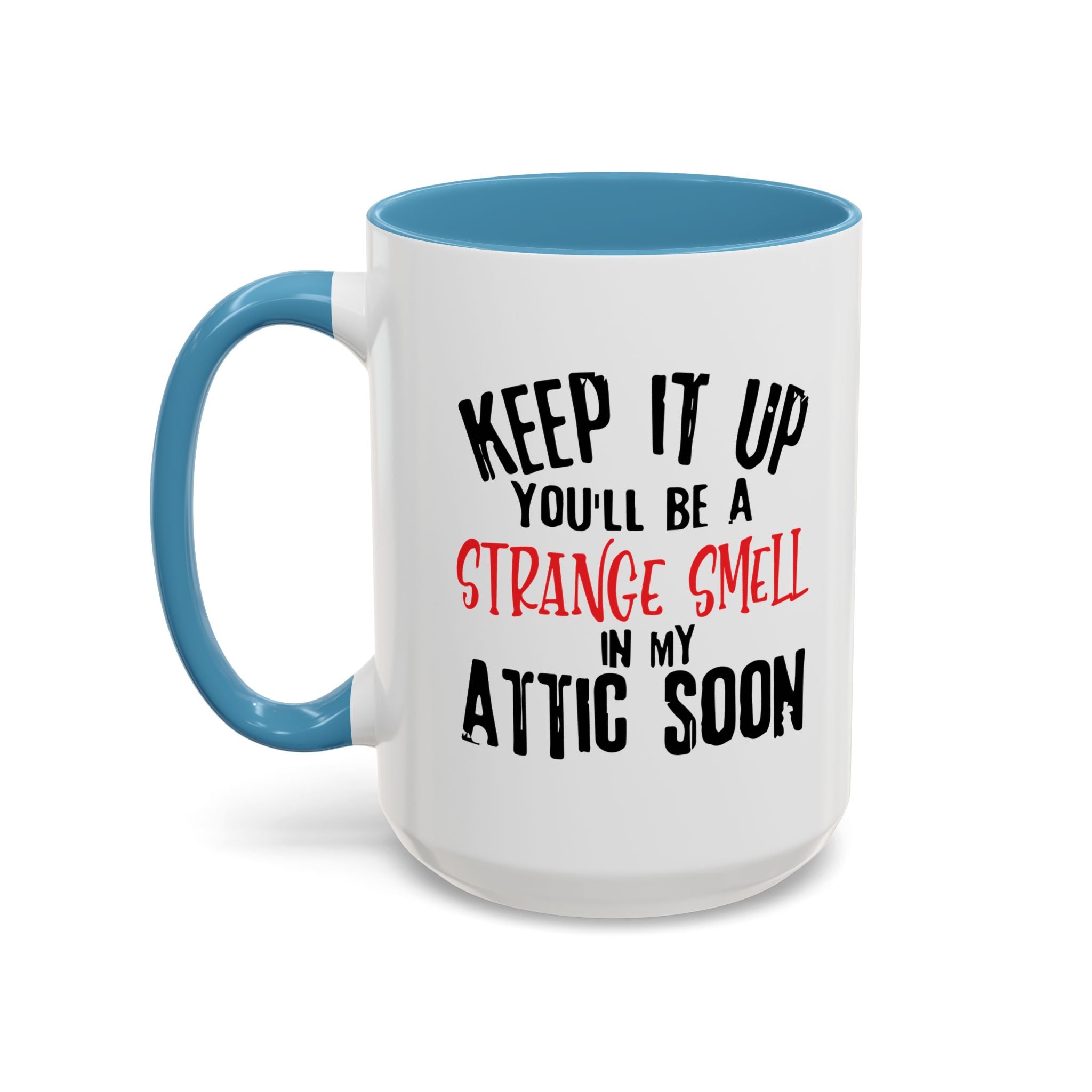 Dark Humor Coffee Mug – 11oz & 15oz Sarcastic Attic Quote, Colorful Interior