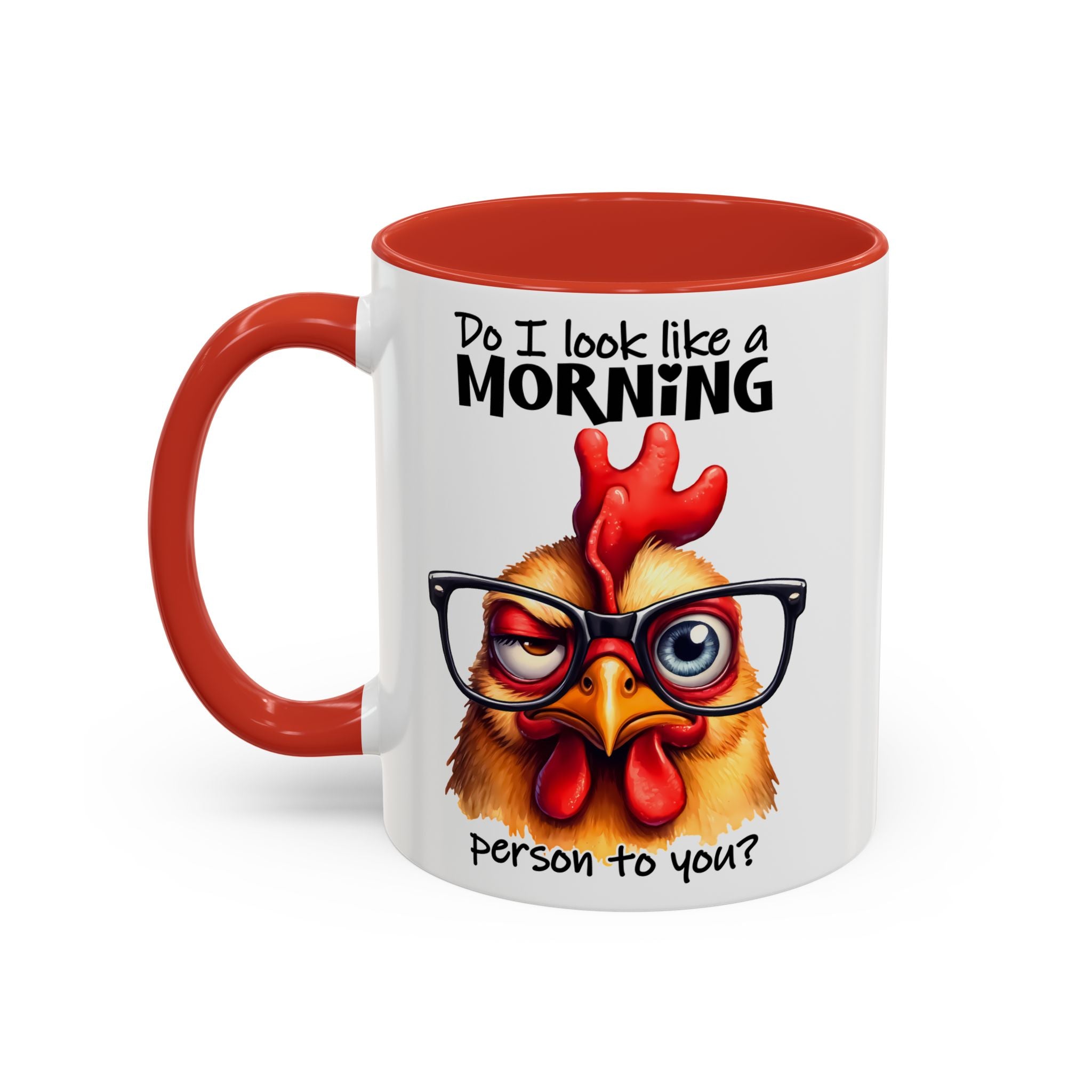 Do I Look Like a Morning Person? – Serious Chicken Mug