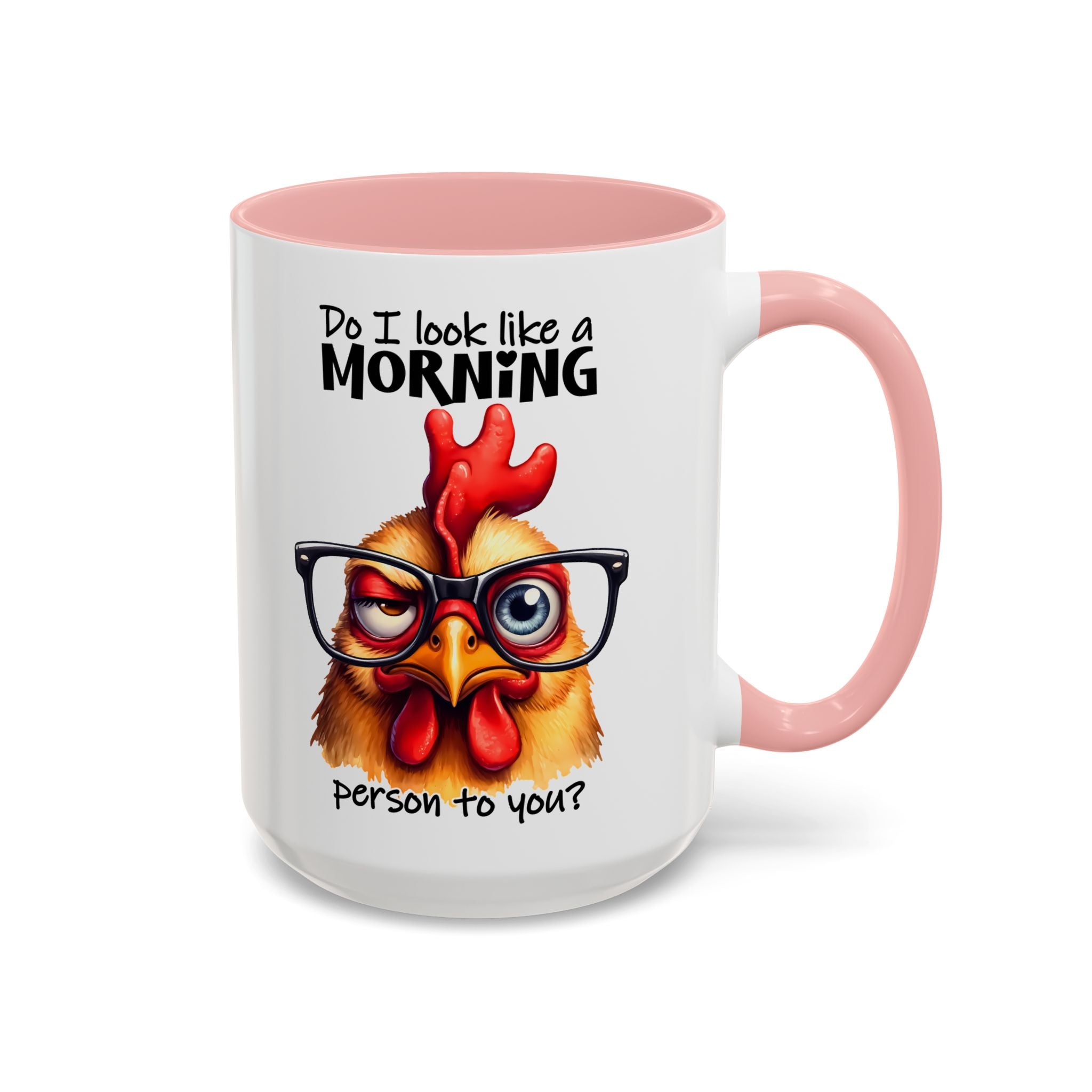 Do I Look Like a Morning Person? – Serious Chicken Mug